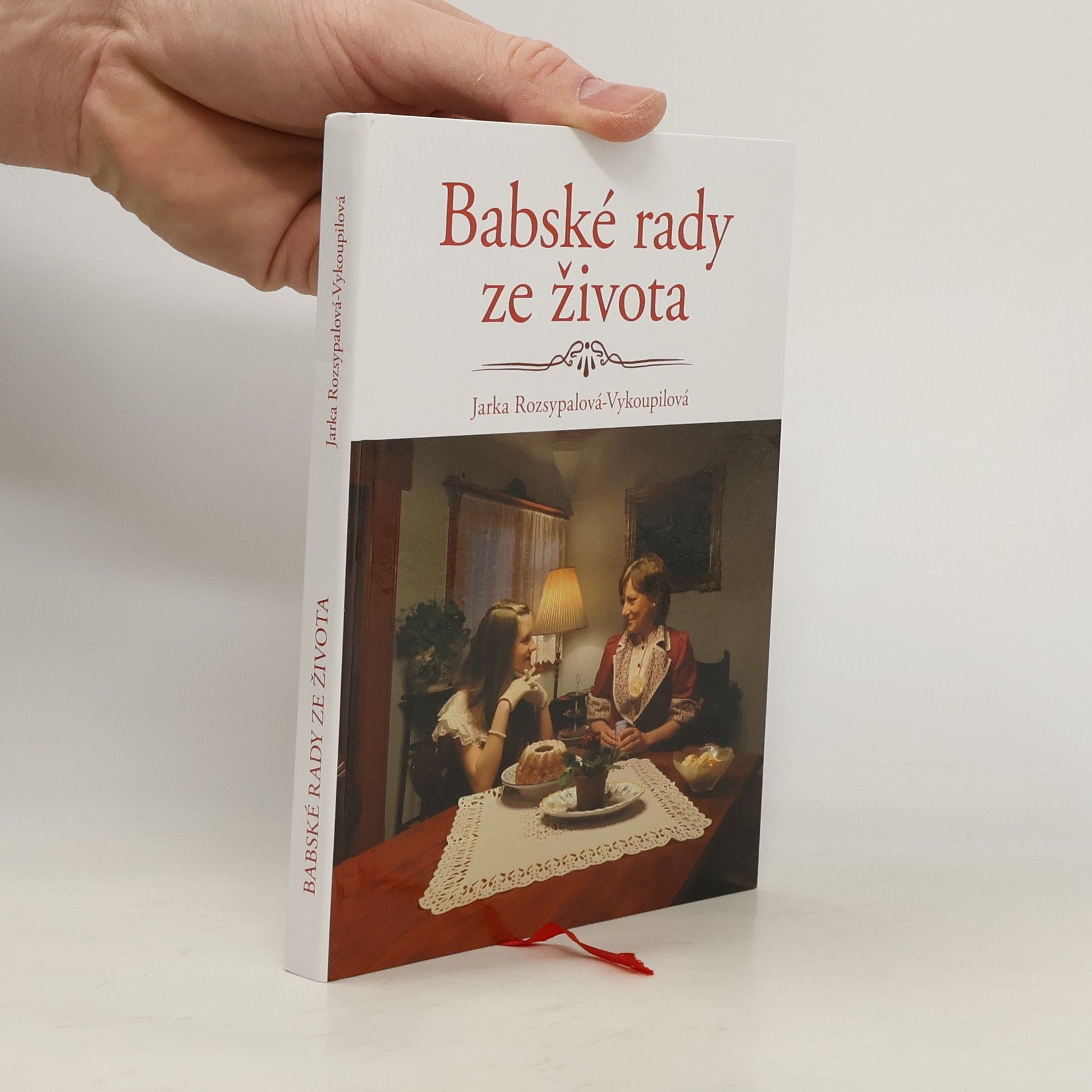 Jarka Rozsypalová-Vykoupilová Babské rady ze života
