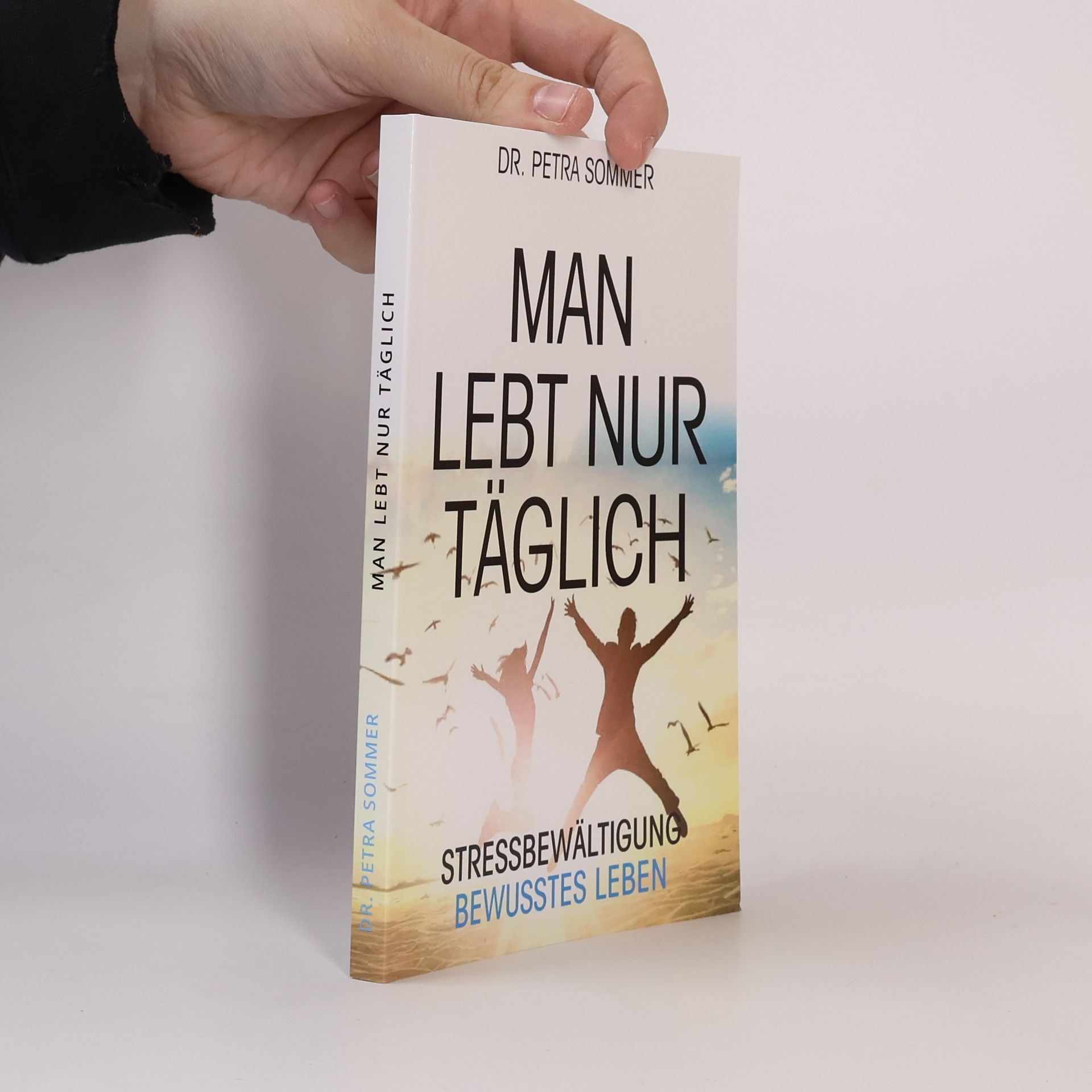Petra Dr. Sommer Man lebt nur täglich