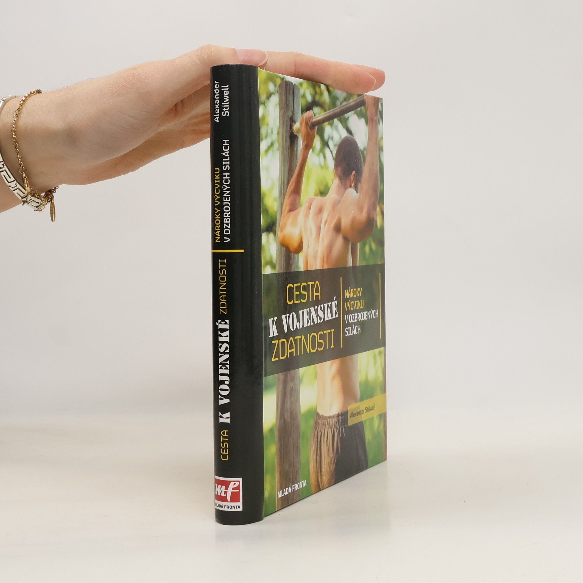 Alexander Stilwell Cesta k vojenské zdatnosti. Nároky výcviku v ozbrojených silách