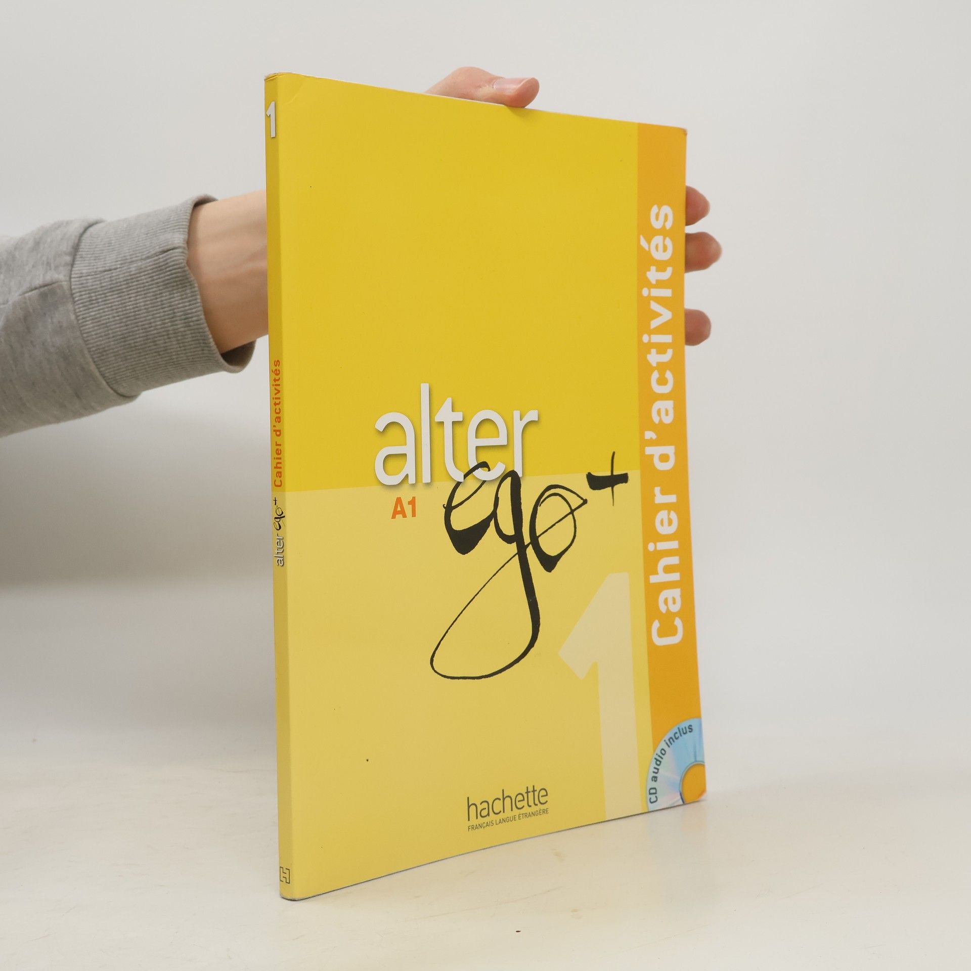 Annie Berthet Alter ego + : méthode de français. 1, Cahier d'activités