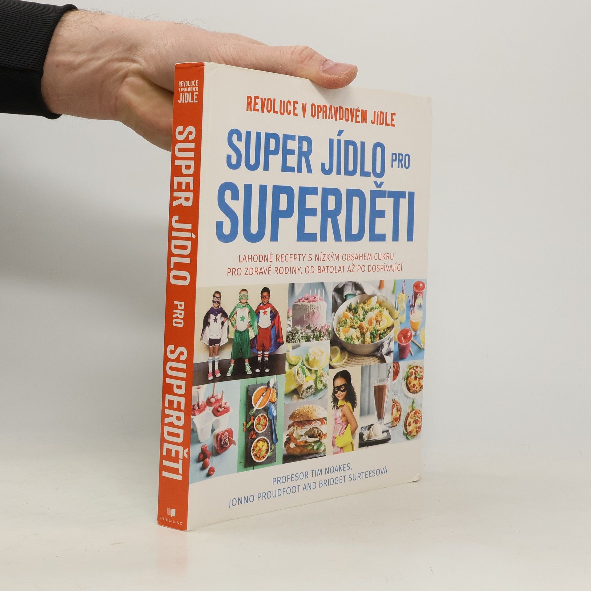 Timothy Noakes Super jídlo pro superděti. Revoluce v opravdovém jídle
