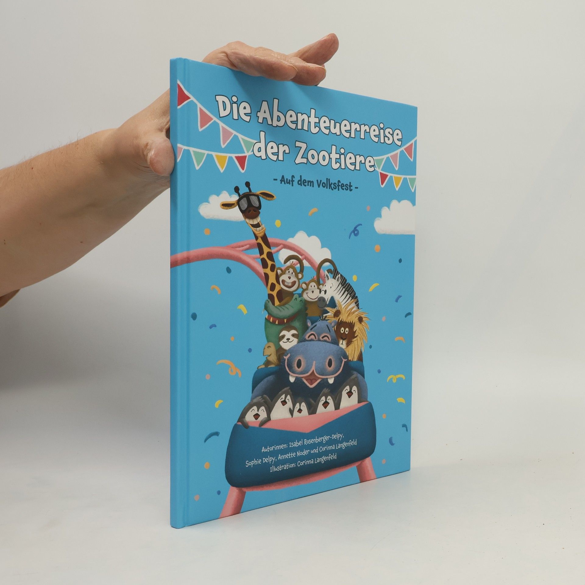 Isabel Rosenberger-Delpy Die Abenteuerreise der Zootiere. Auf dem Volksfest