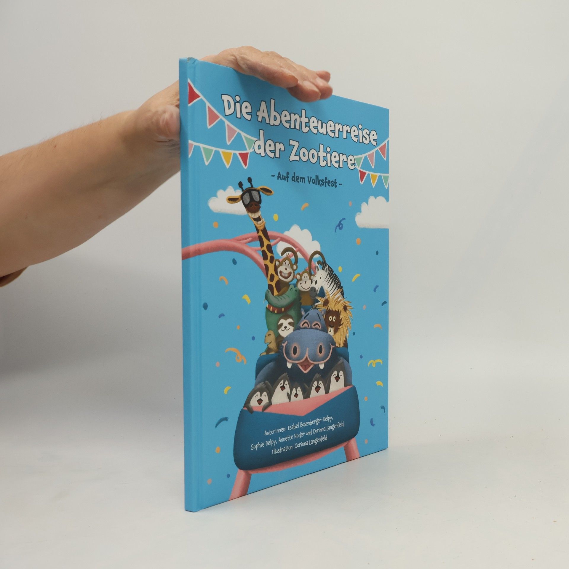 Isabel Rosenberger-Delpy Die Abenteuerreise der Zootiere. Auf dem Volksfest