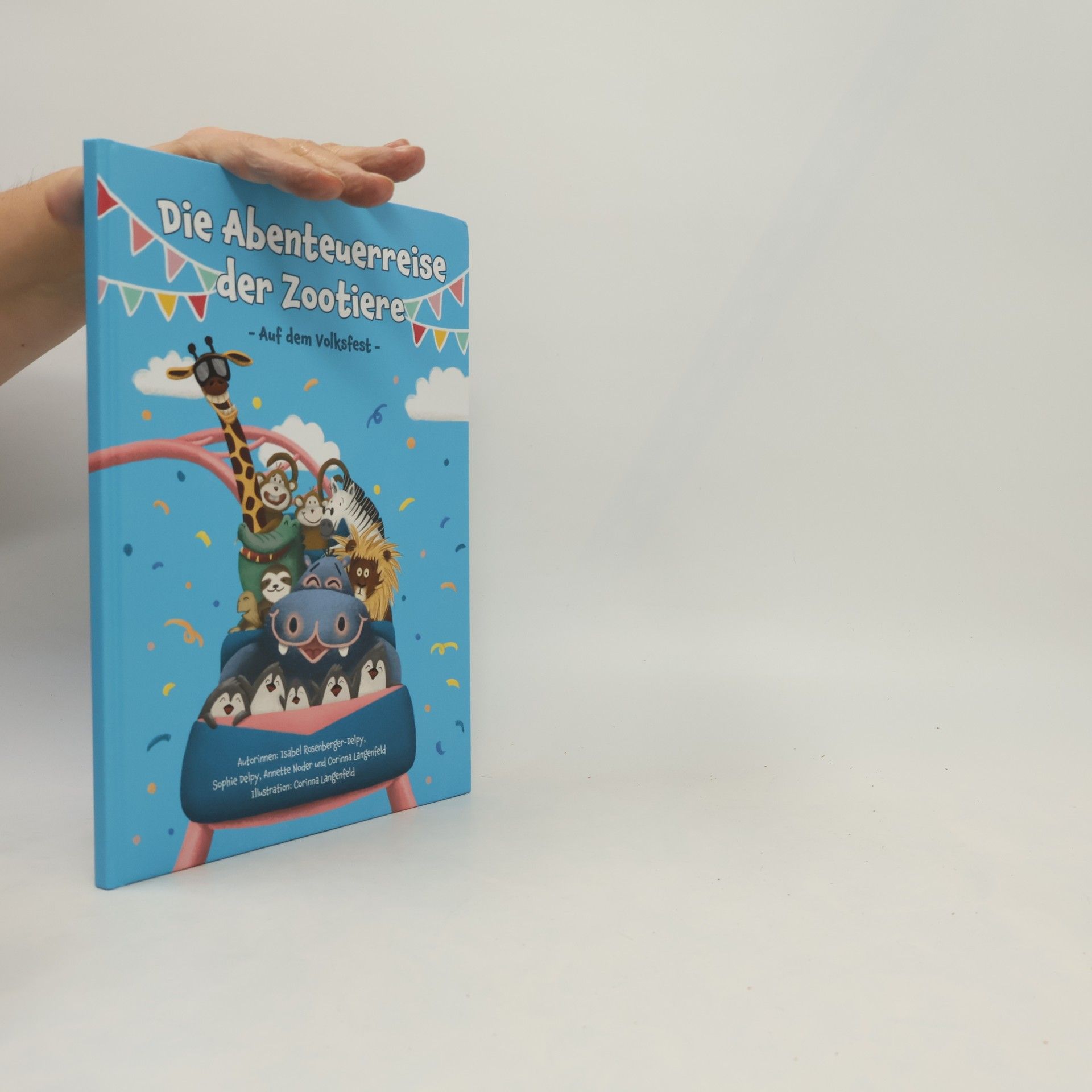 Isabel Rosenberger-Delpy Die Abenteuerreise der Zootiere. Auf dem Volksfest
