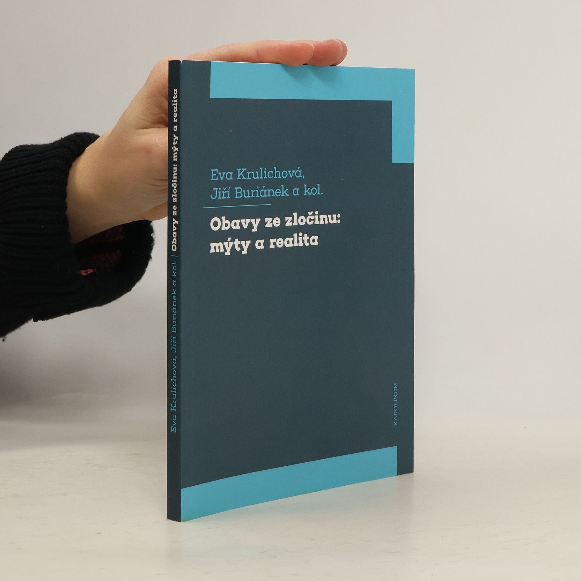 Jaroslava Pospíšilová Obavy ze zločinu: mýty a realita