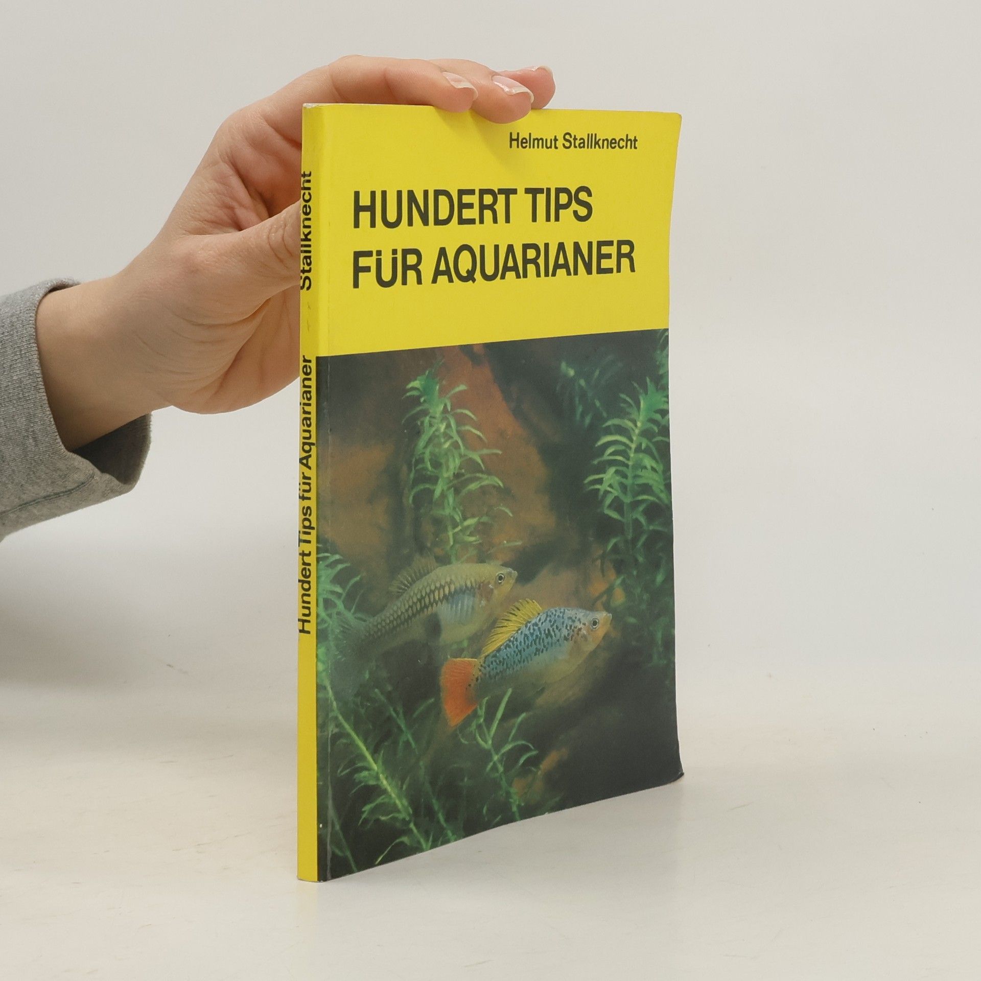 Helmut Stallknecht Hundert Tips für Aquarianer