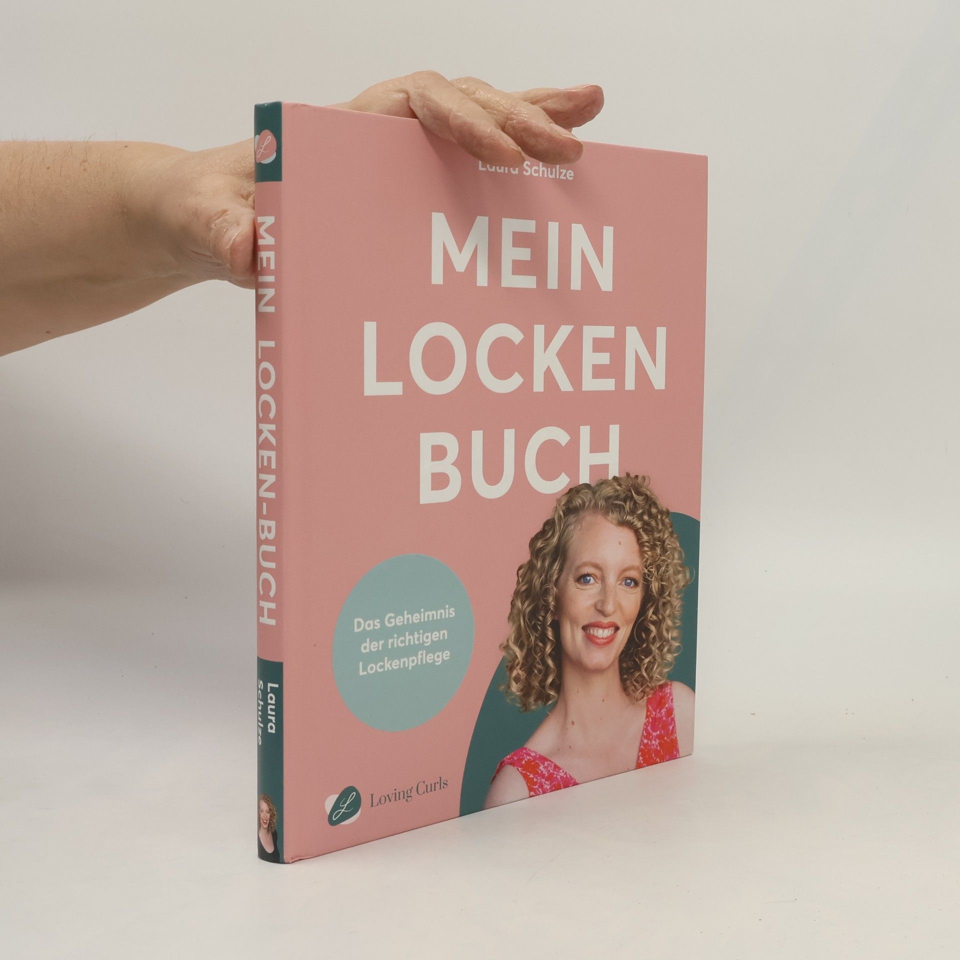 Laura Schulze Mein Locken Buch. Das Geheimnis der richtigen Lockenpflege