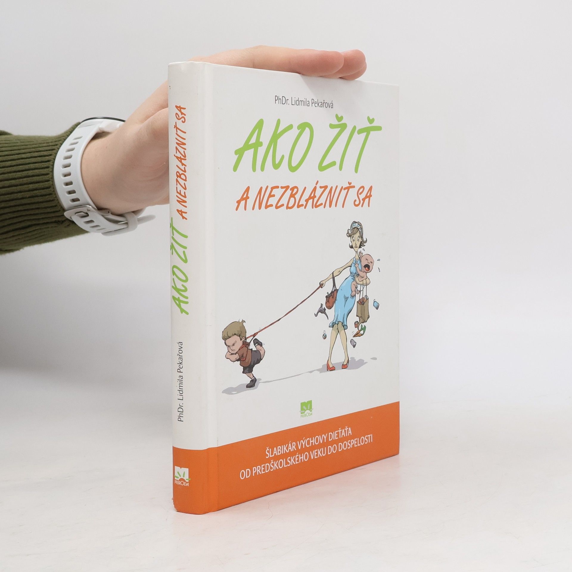 Pekařová Lidmila Ako žiť a nezblázniť sa