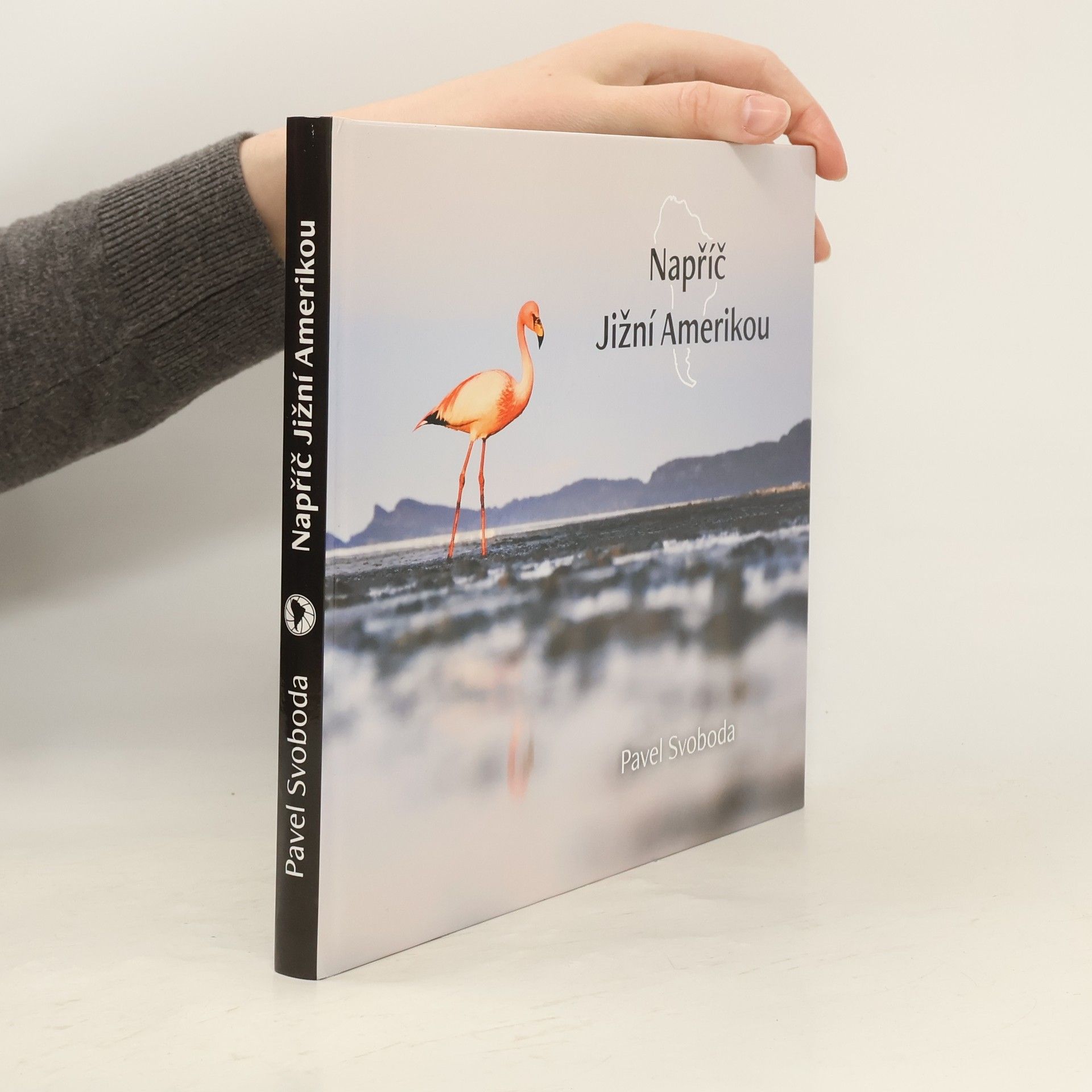 Pavel Svoboda Napříč Jižní Amerikou