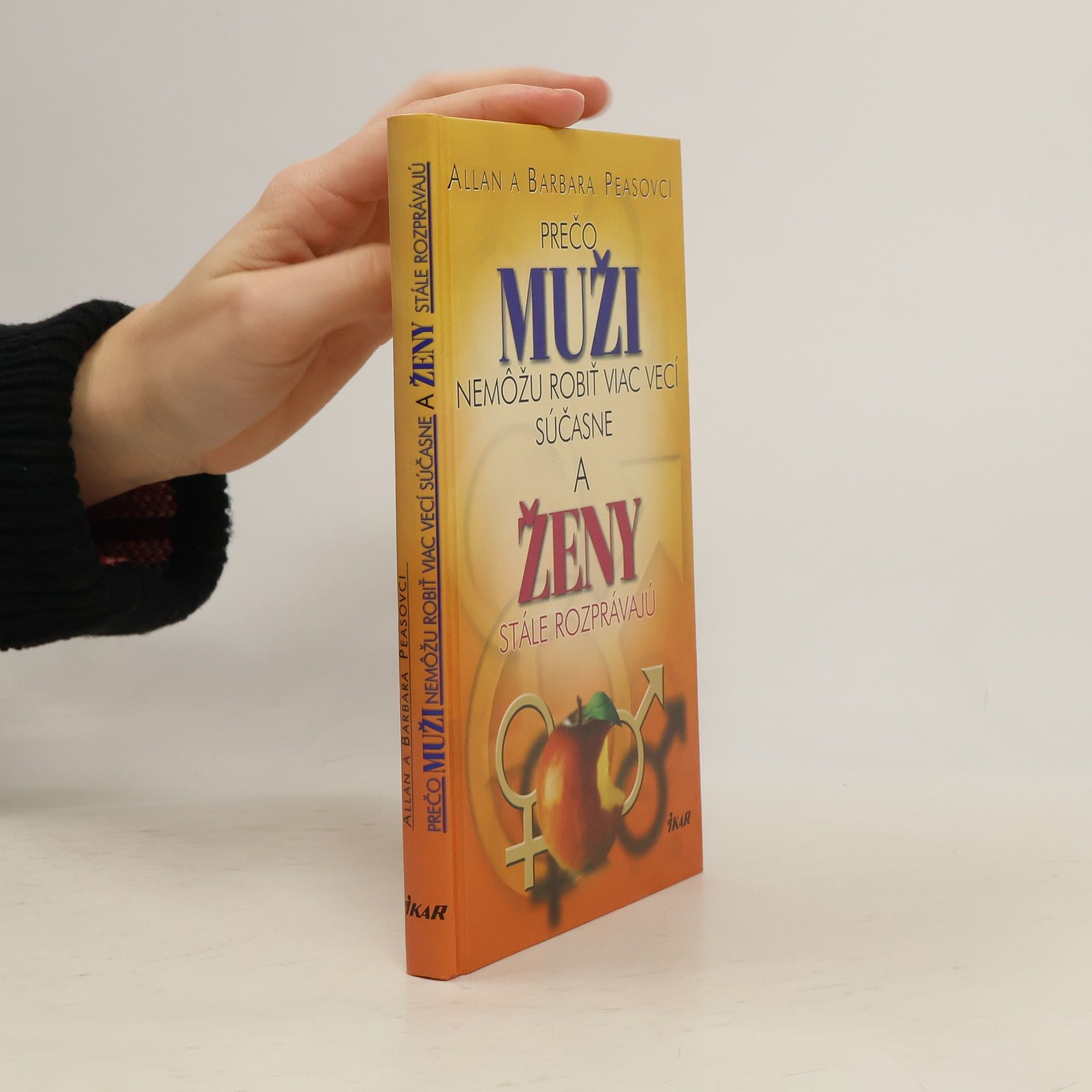 Allan Pease Prečo muži nemôžu robiť viac vecí súčasne a ženy stále rozprávajú