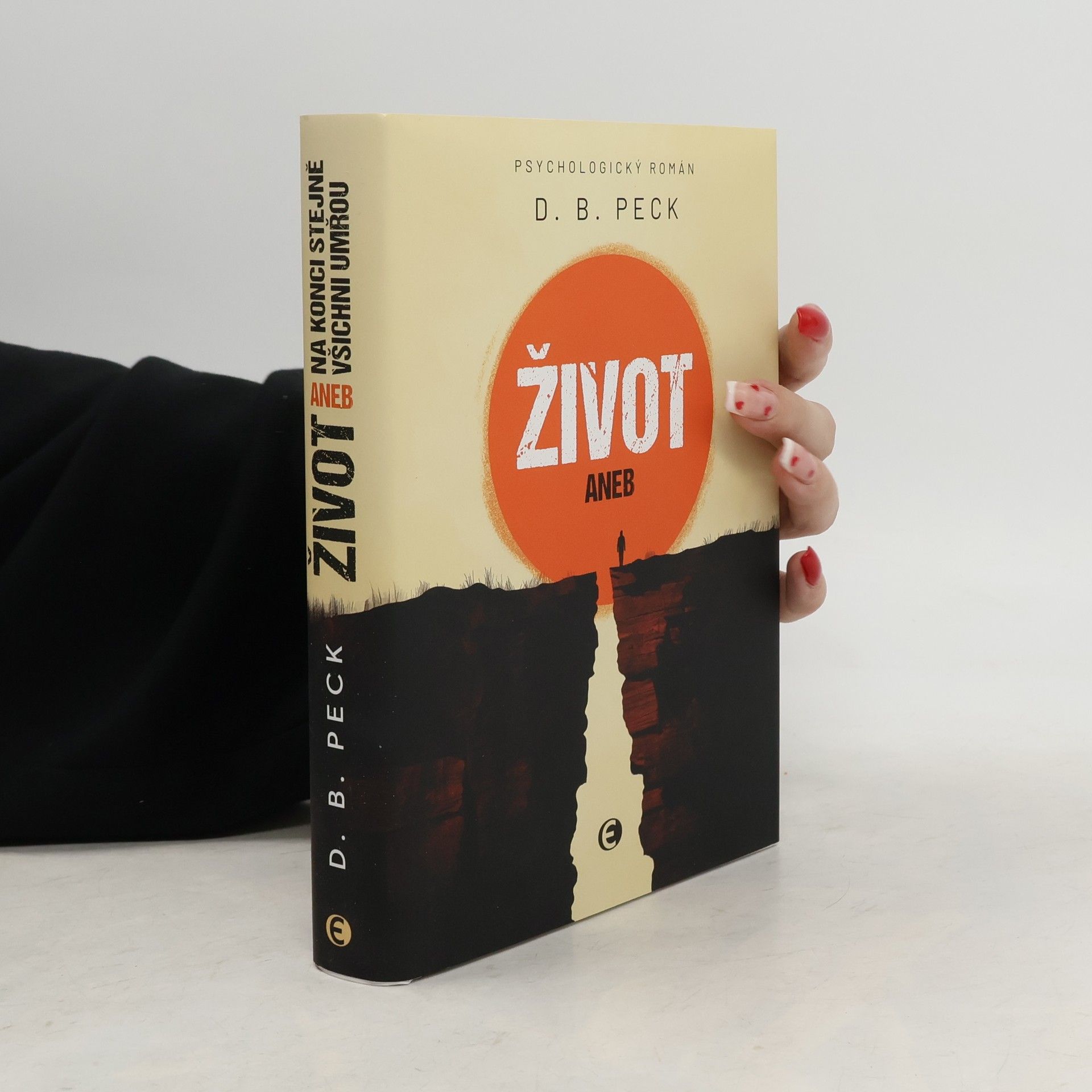 D. B. Peck Život, aneb, Na konci stejně všichni umřou