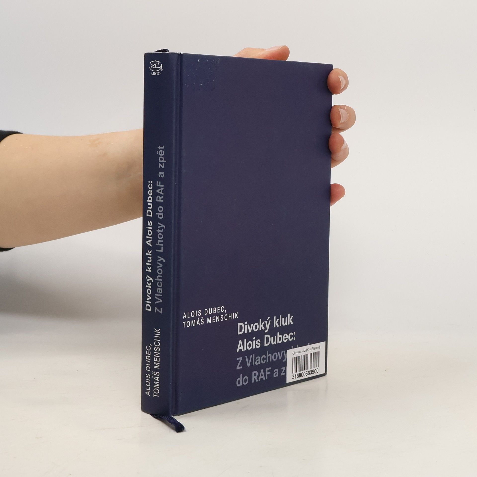 Alois Dubec Divoký kluk Alois Dubec: Z Vlachovy Lhoty do RAF a zpět