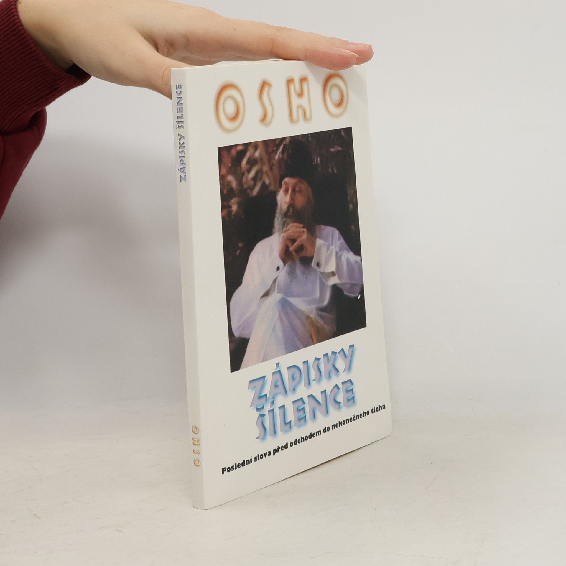 Osho Zápisky šílence: Poslední slova před odchodem do nekonečného ticha