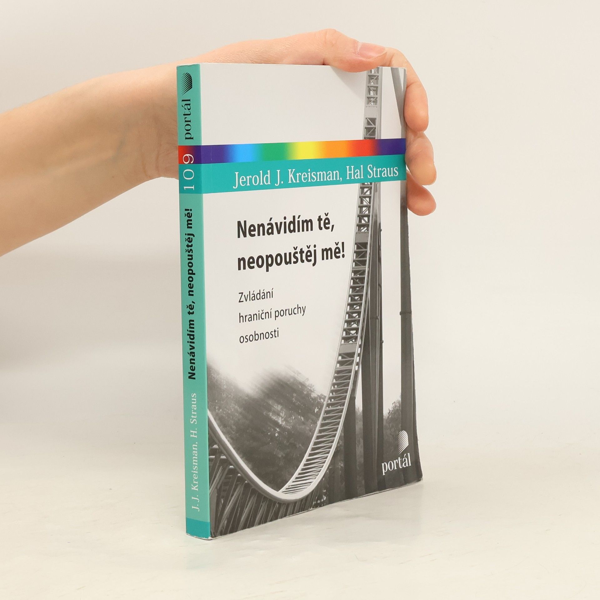 Jerold J. Kreisman Nenávidím tě, neopouštěj mě! Zvládání hraniční poruchy osobnosti
