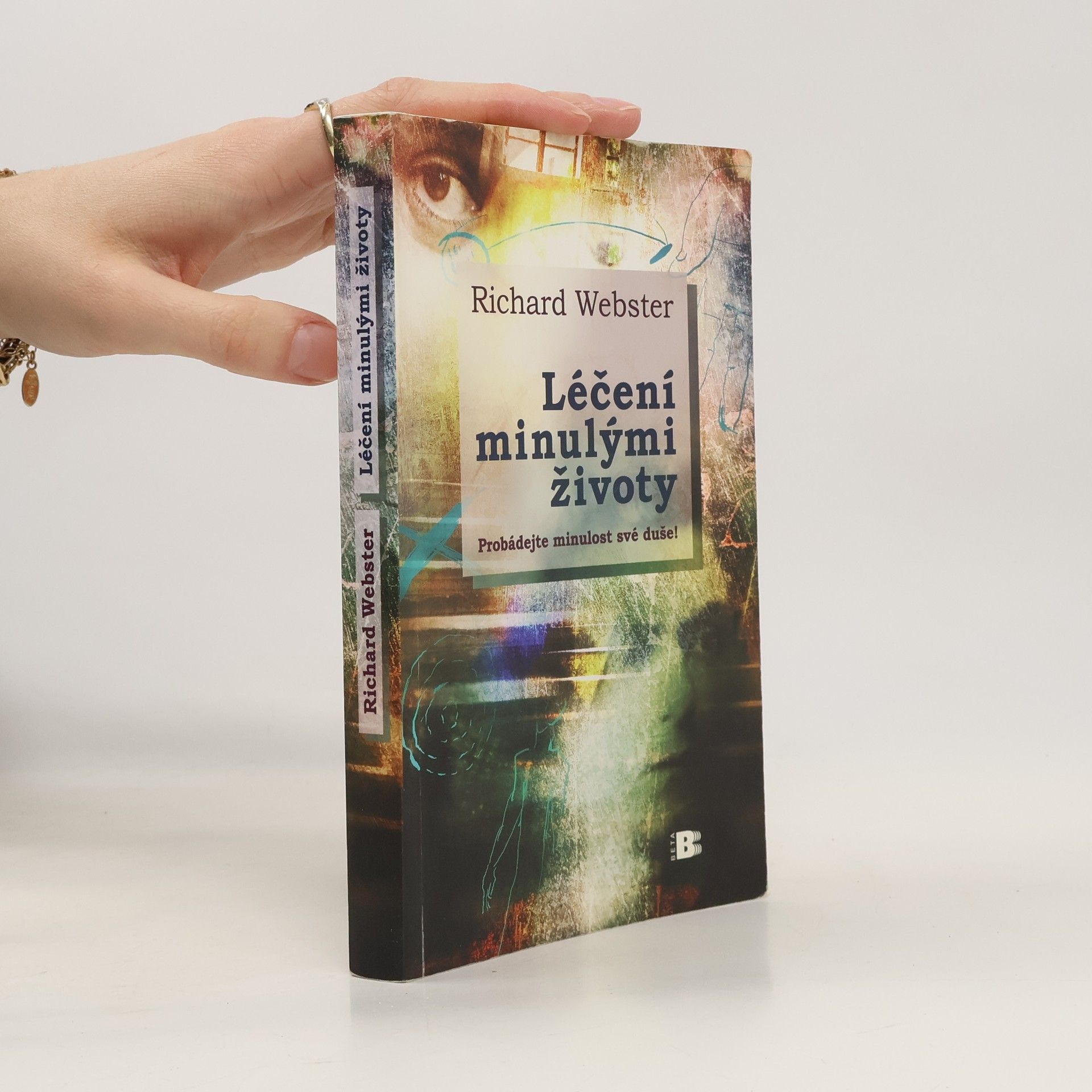 Richard Webster Léčení minulými životy. Probádejte minulost své duše!