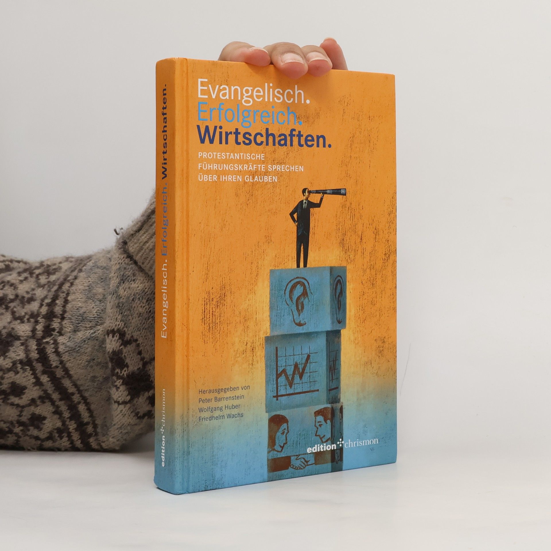 Wolfgang Huber Evangelisch. Erfolgreich. Wirtschaften