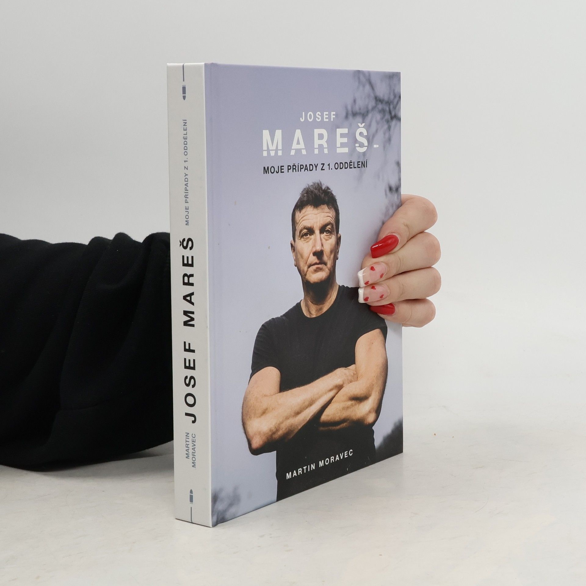 Martin Moravec Josef Mareš: Moje případy z 1. oddělení