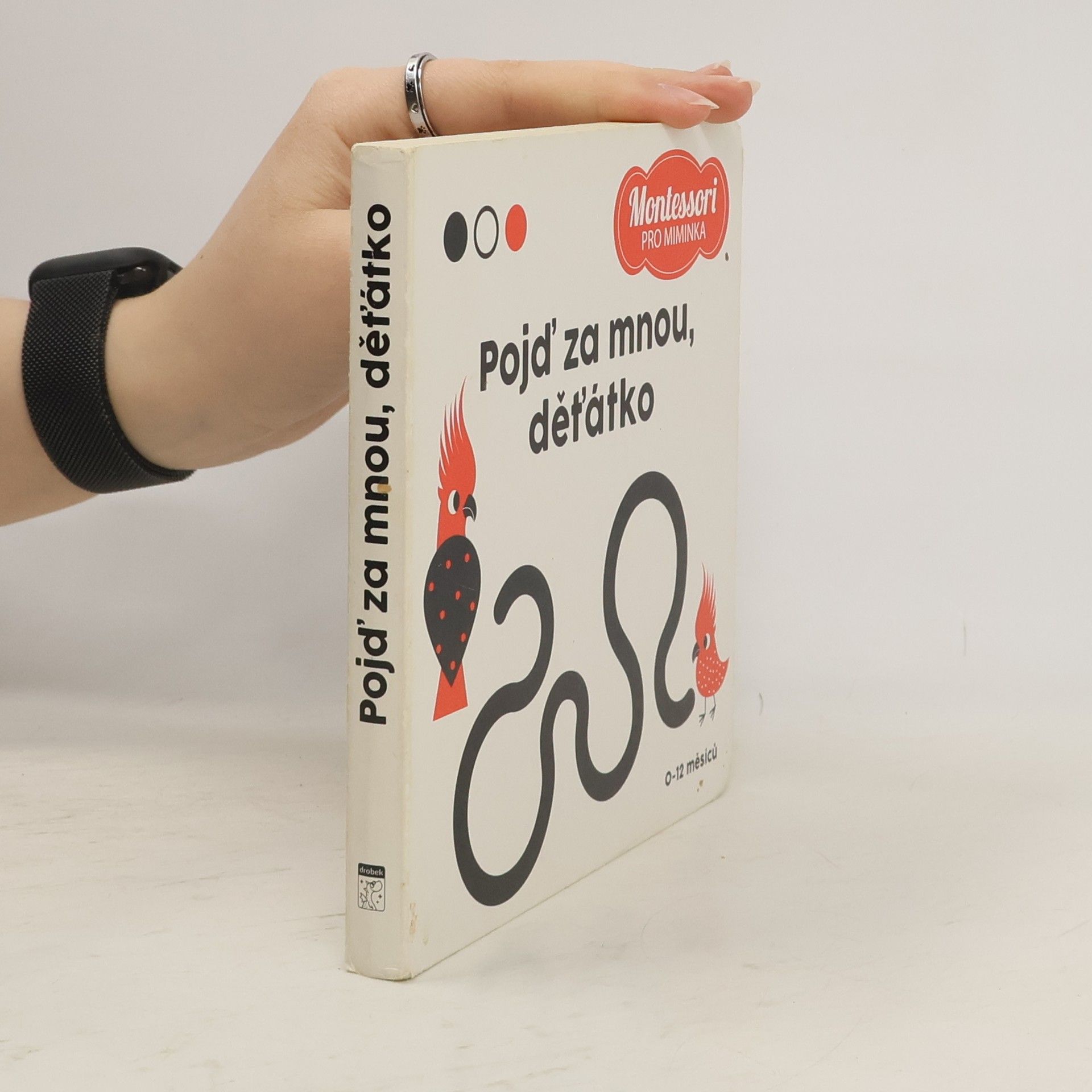 Chiara Piroddi Montessori pro miminka: Pojď za mnou, děťátko!