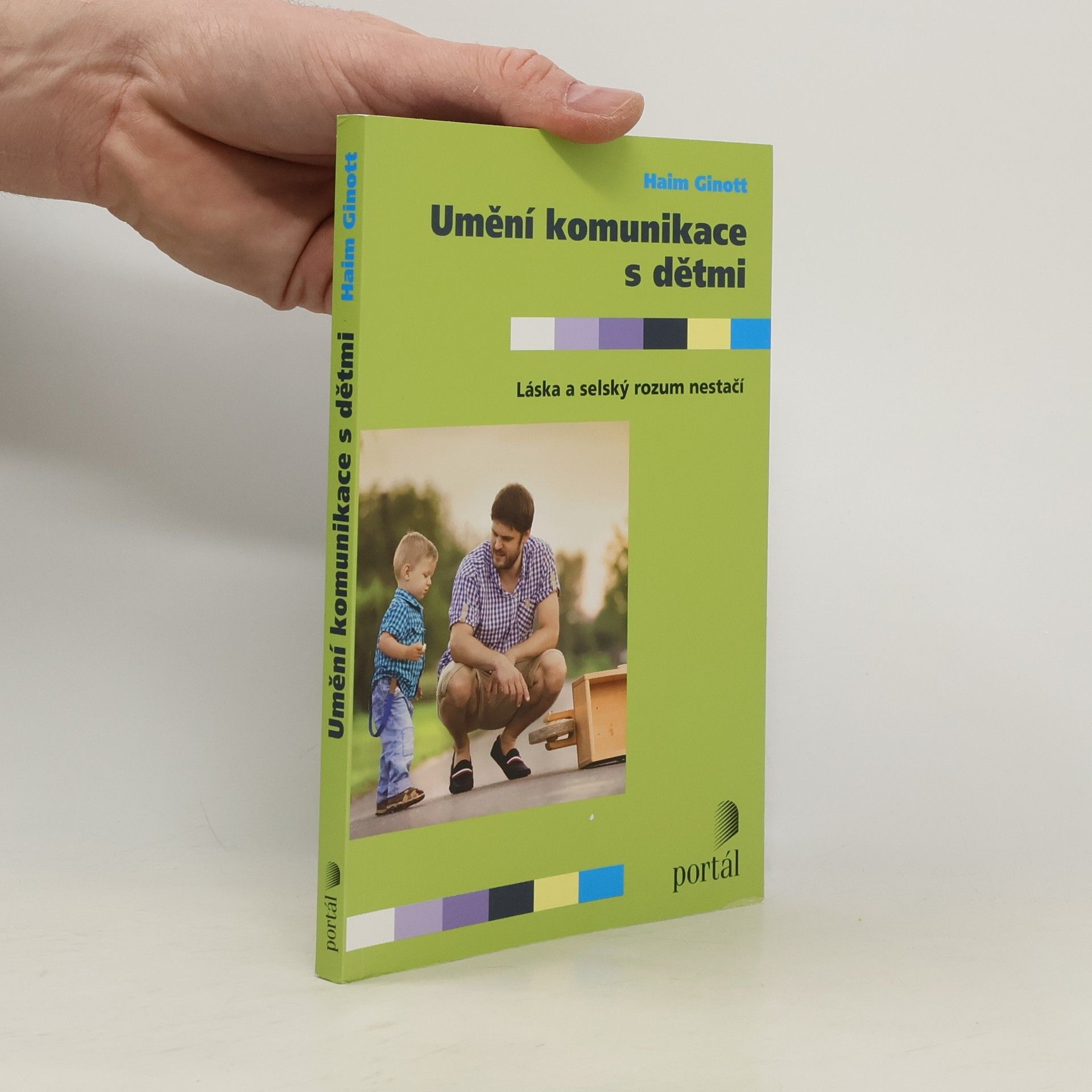 Haim G. Ginott Umění komunikace s dětmi. Láska a selský rozum nestačí