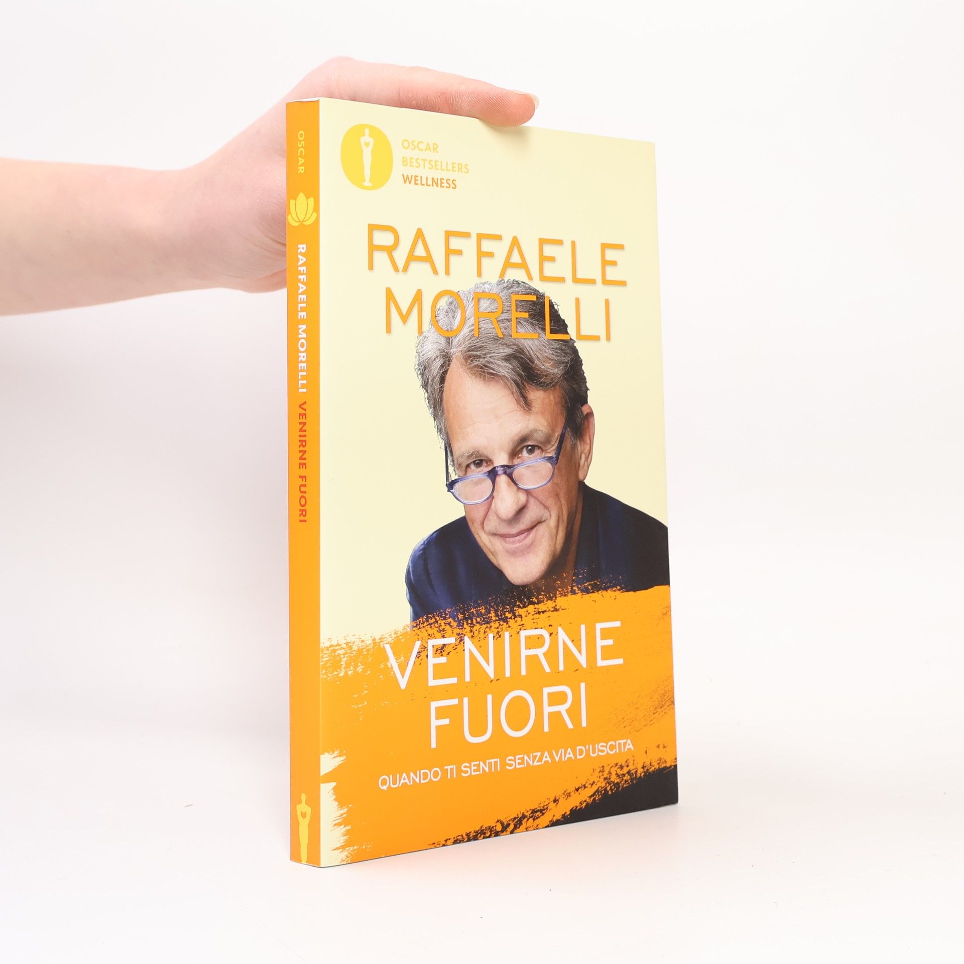 Raffaele Morelli Oscar Bestsellers Wellness: Venirne fuori. Quando ti senti senza via d'uscita