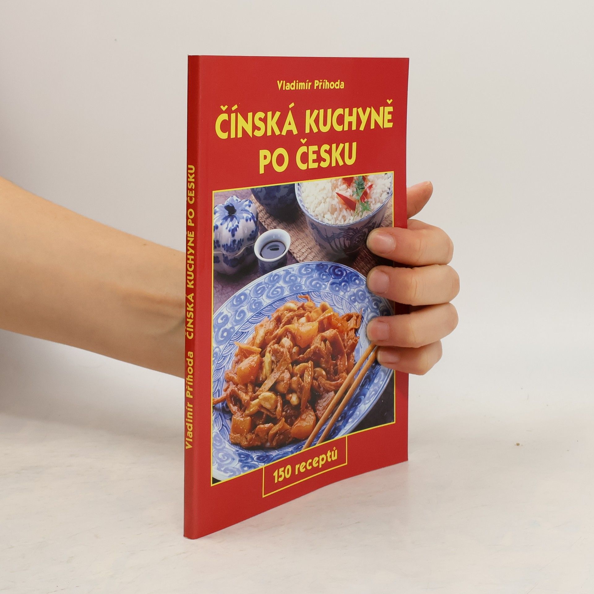 Vladimír Příhoda Čínská kuchyně po česku. 150 receptů