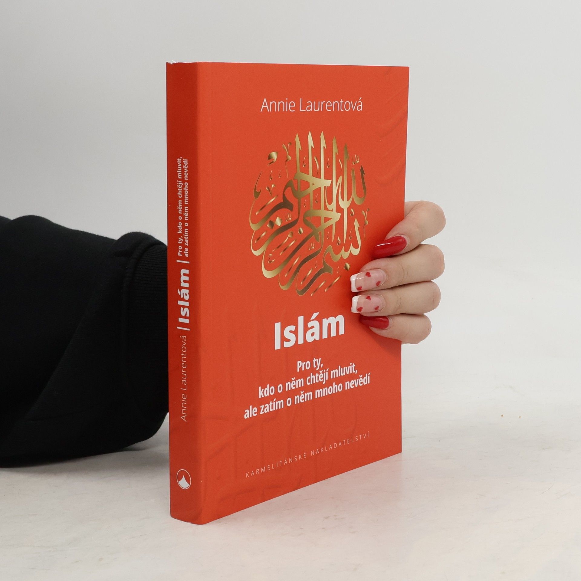Annie Laurent Islám. Pro ty, kdo o něm chtějí mluvit, ale zatím o něm mnoho nevědí