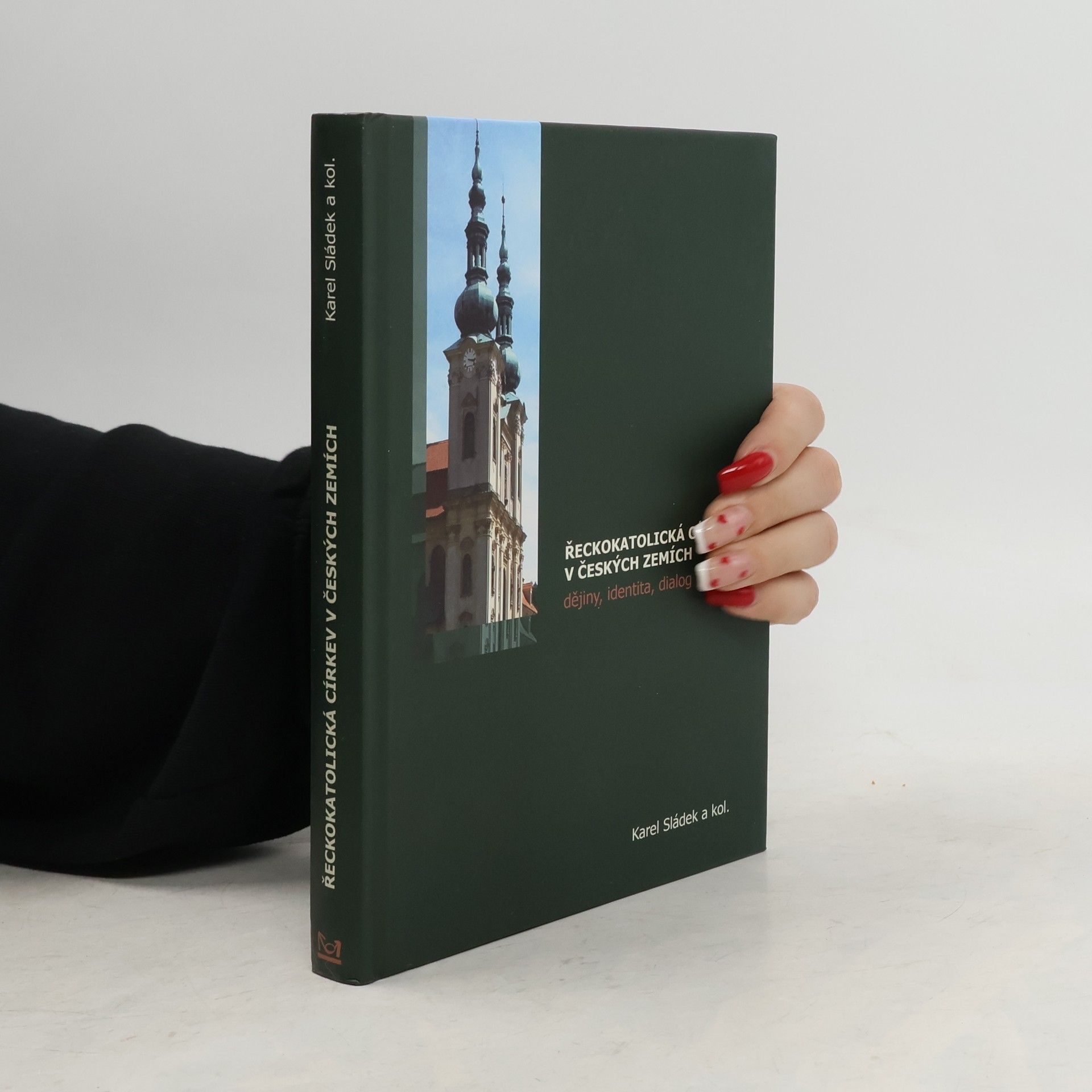 Karel Sládek Řeckokatolická církev v českých zemích. Dějiny, identita, dialog