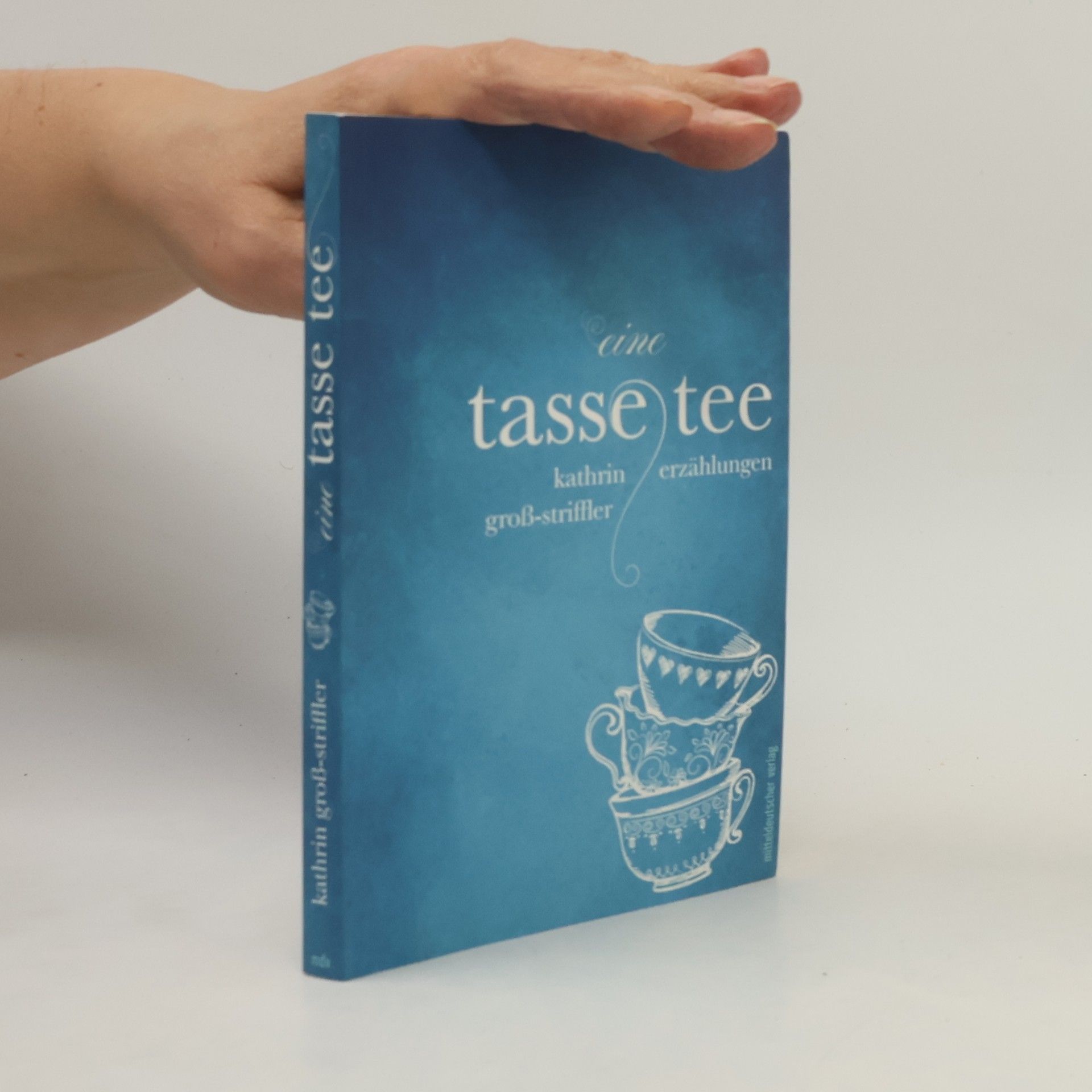 Kathrin Groß-Striffler Eine Tasse Tee