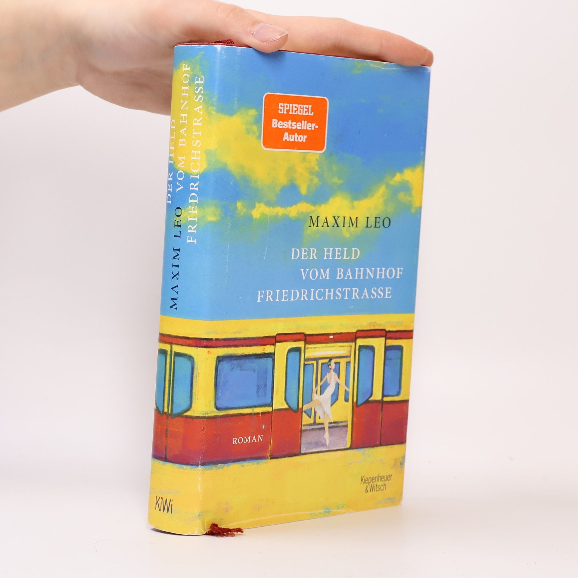 Maxim Leo Der Held vom Bahnhof Friedrichstraße