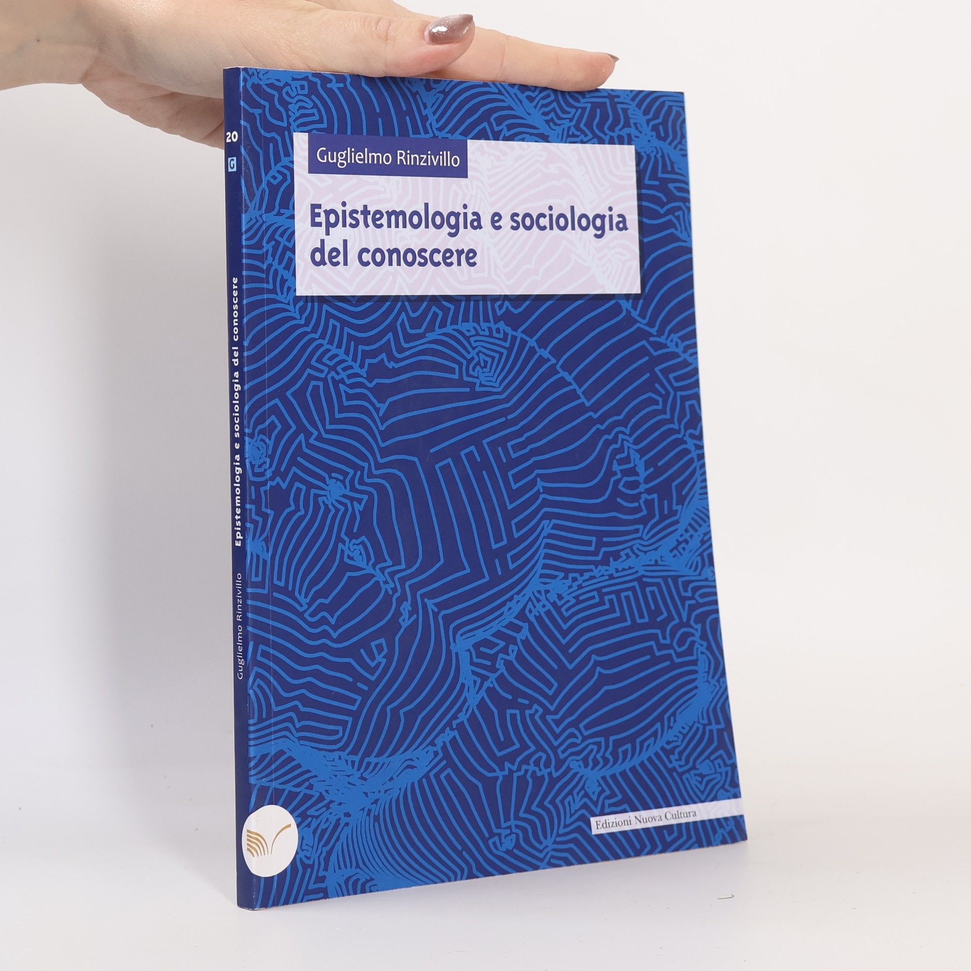 Guglielmo Rinzivillo Epistemologia e sociologia del conoscere