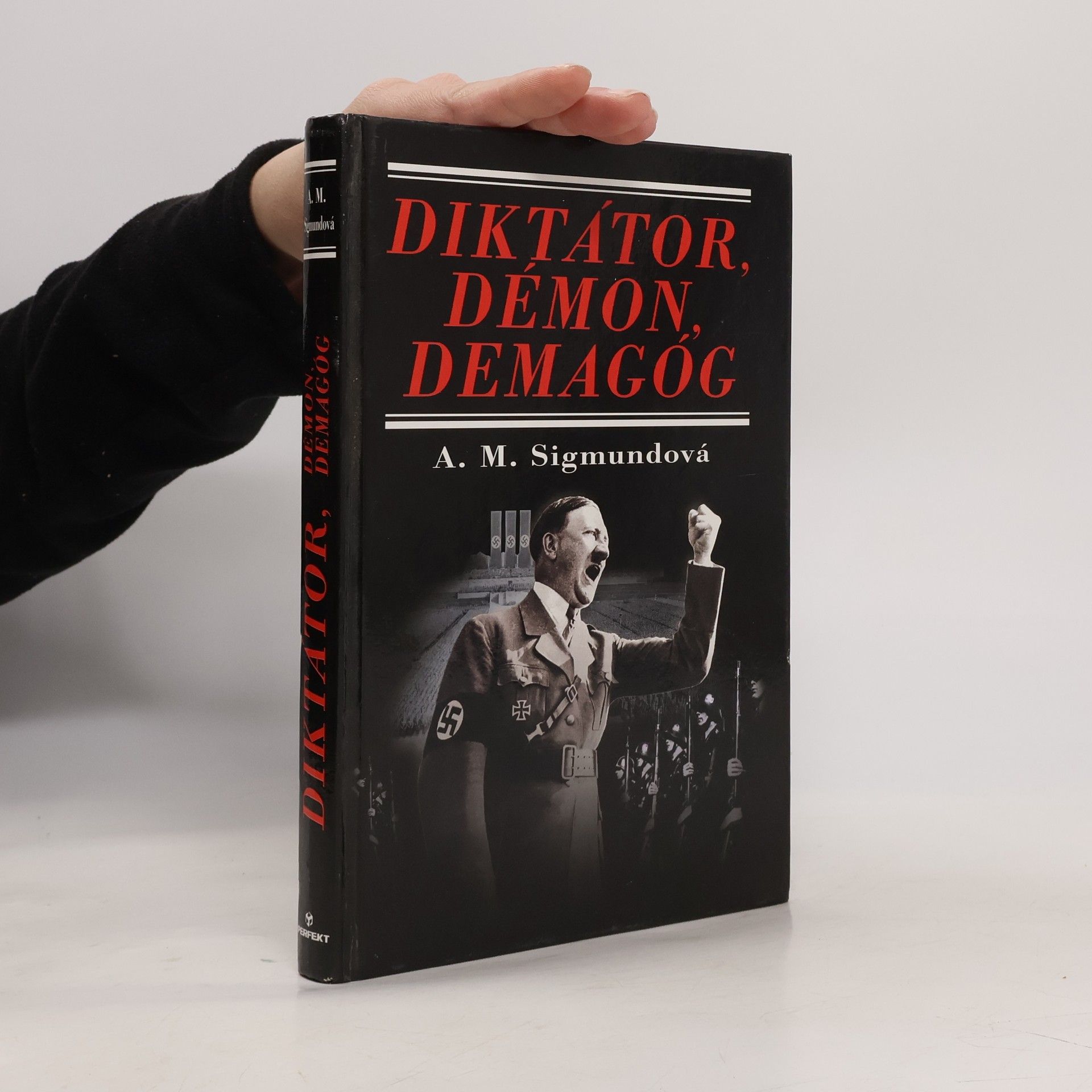 Anna Maria Sigmund Diktátor, démon, demagóg