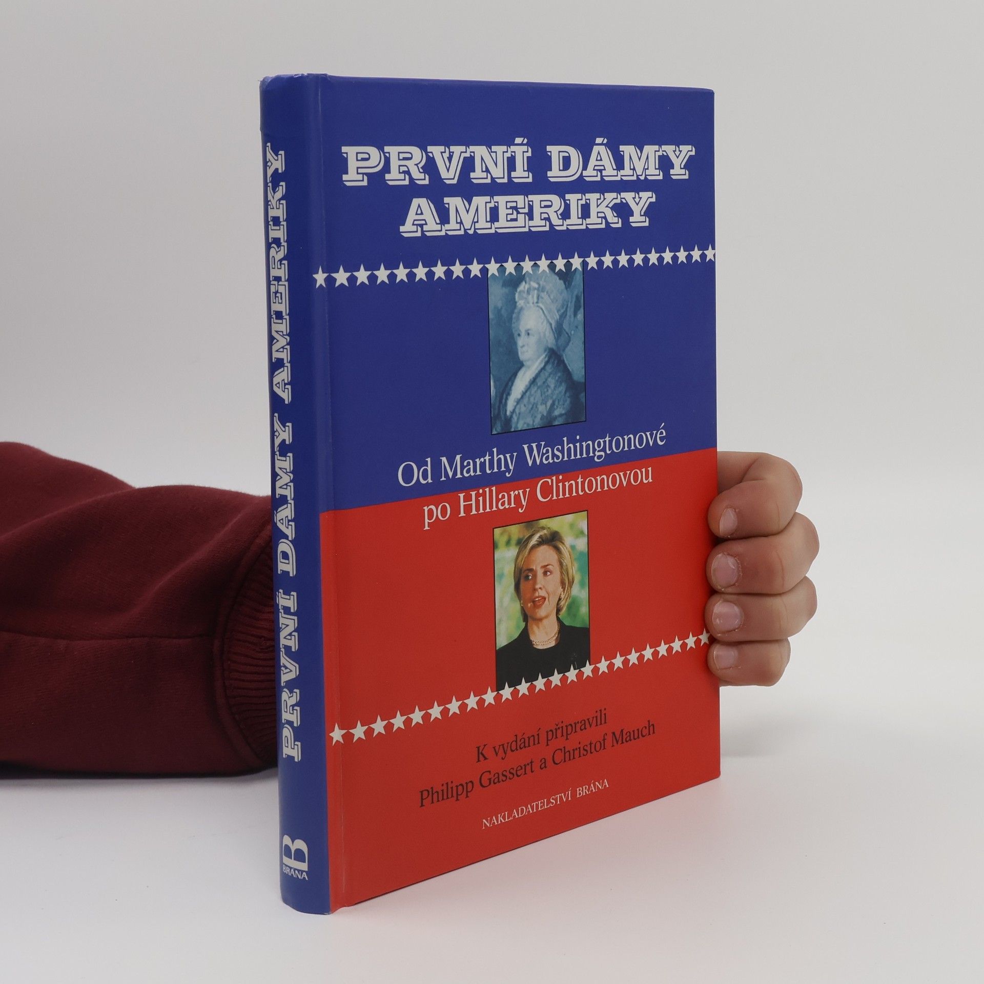 Christof Mauch První dámy Ameriky - Od Marthy Washingtonové po Hillary Clintonovou