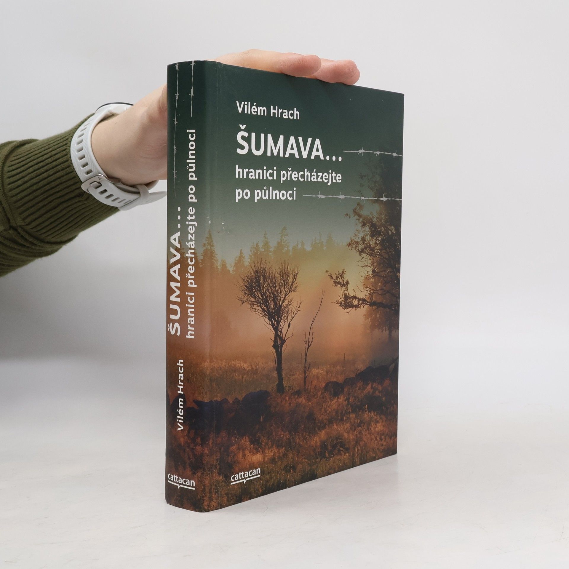 Vilém Hrach Šumava... hranici přecházejte po půlnoci