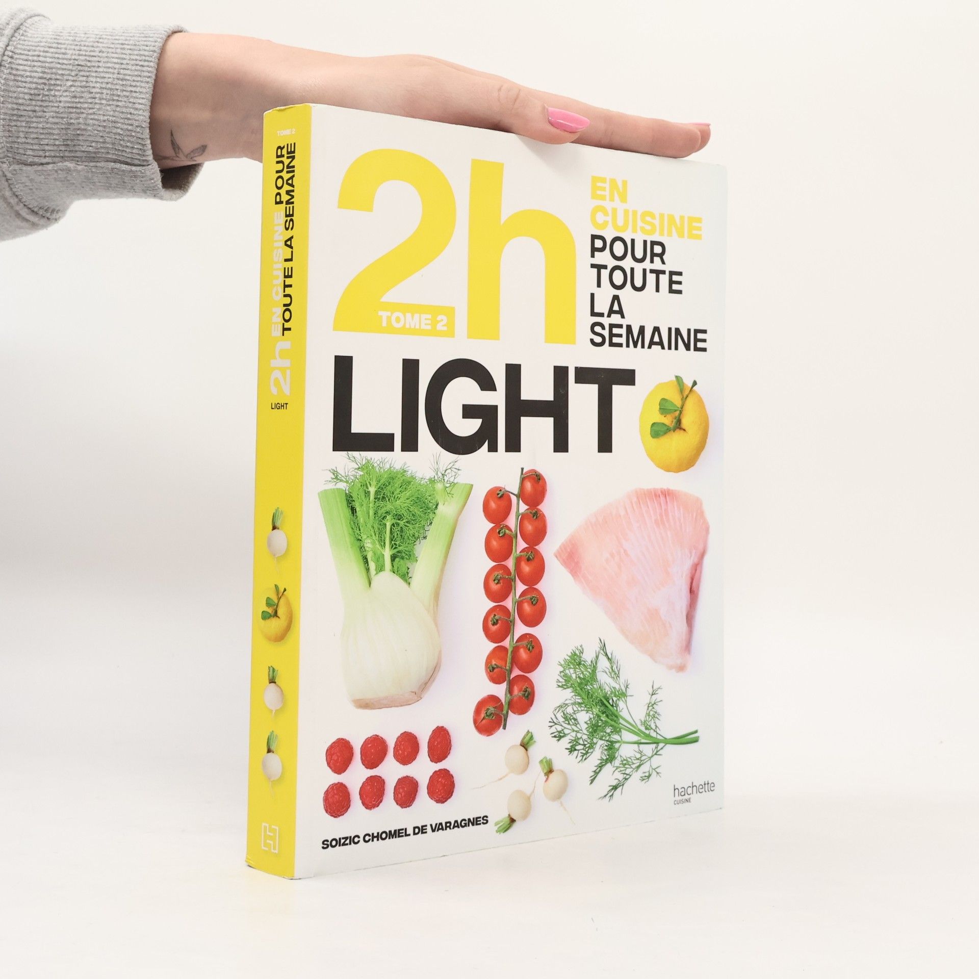 Soizic Chomel de Varagnes En 2h je cuisine light pour toute la semaine tome 2