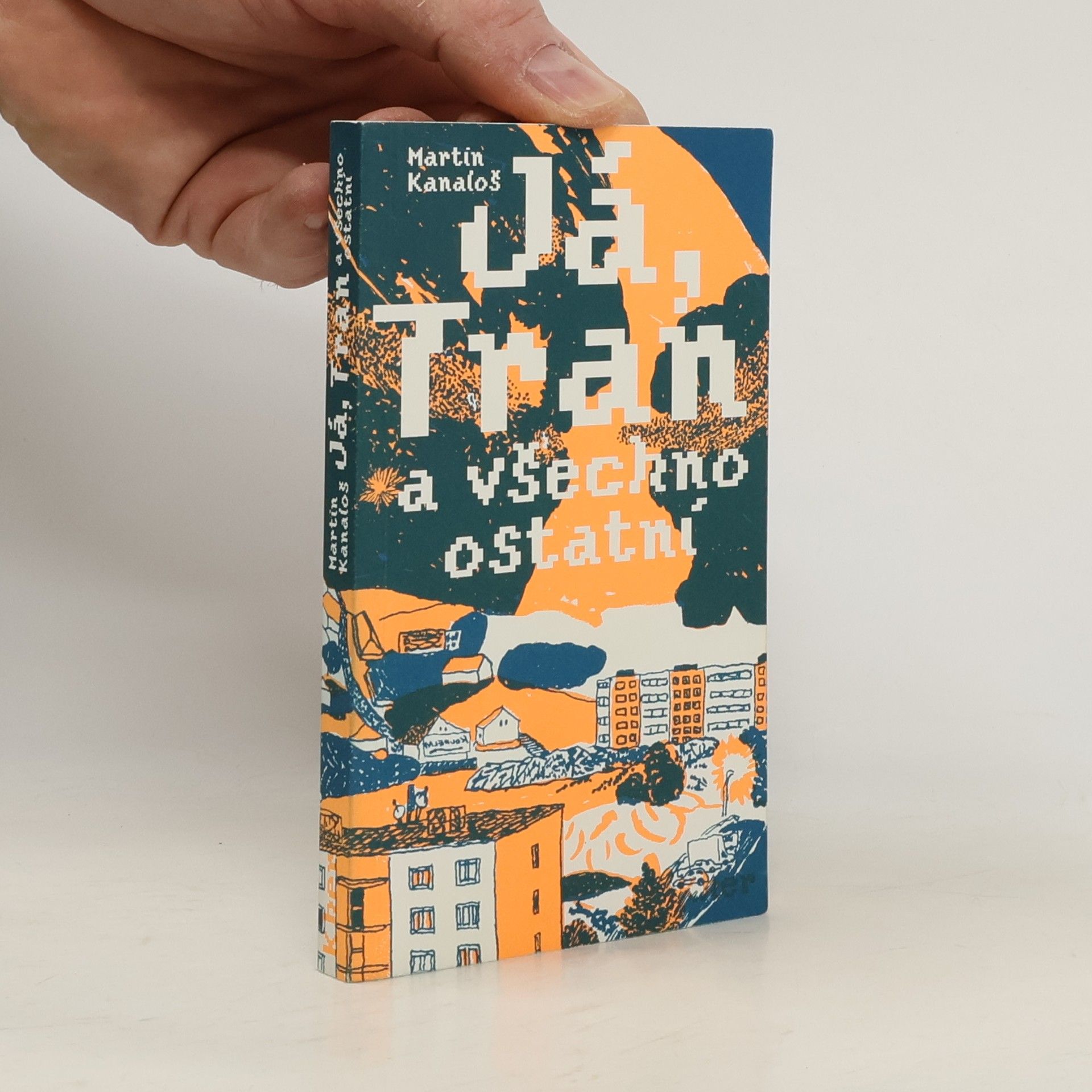 Martin Kanaloš Já, Tran a všechno ostatní