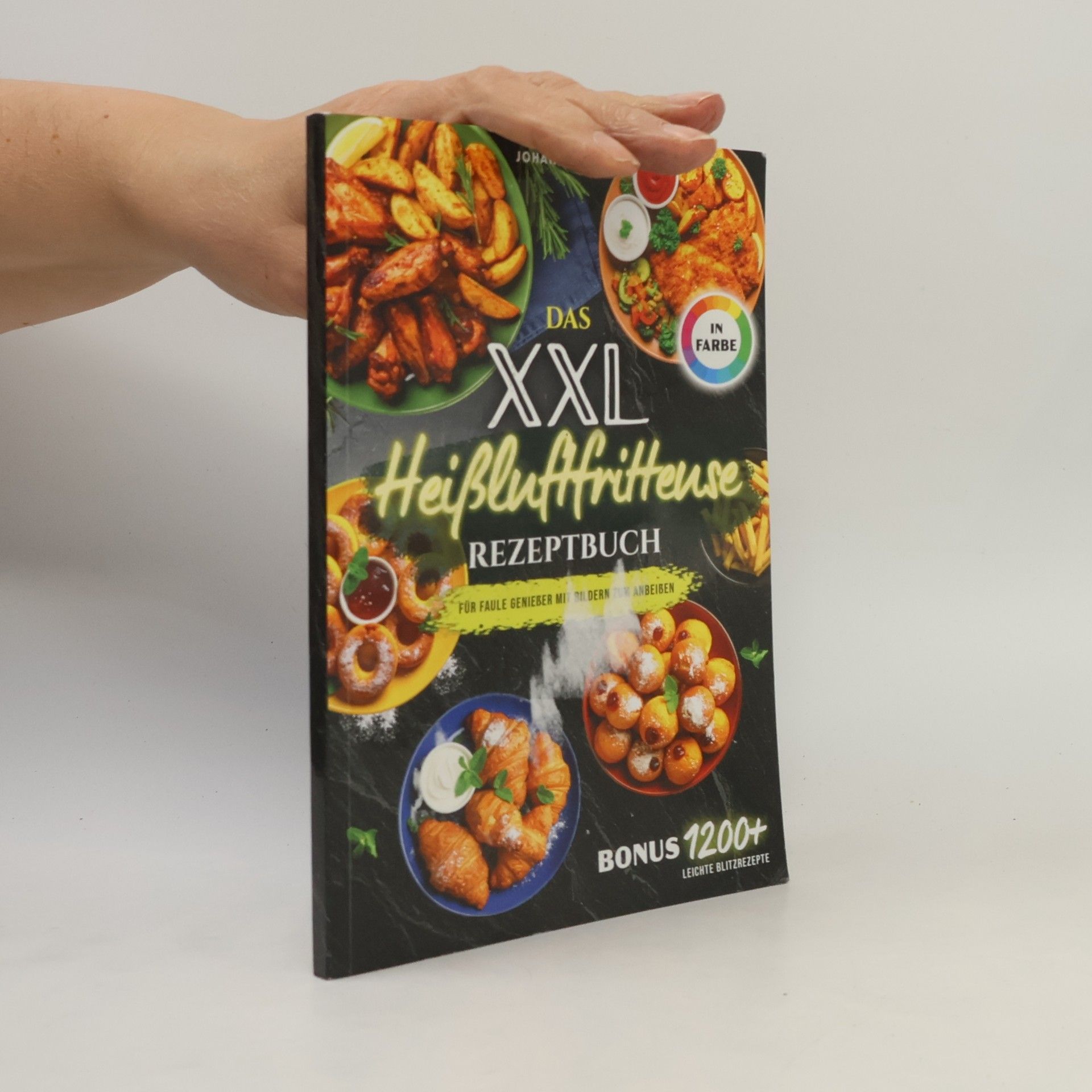 Johann Weber Das XXL Heißluftfritteuse Rezeptbuch