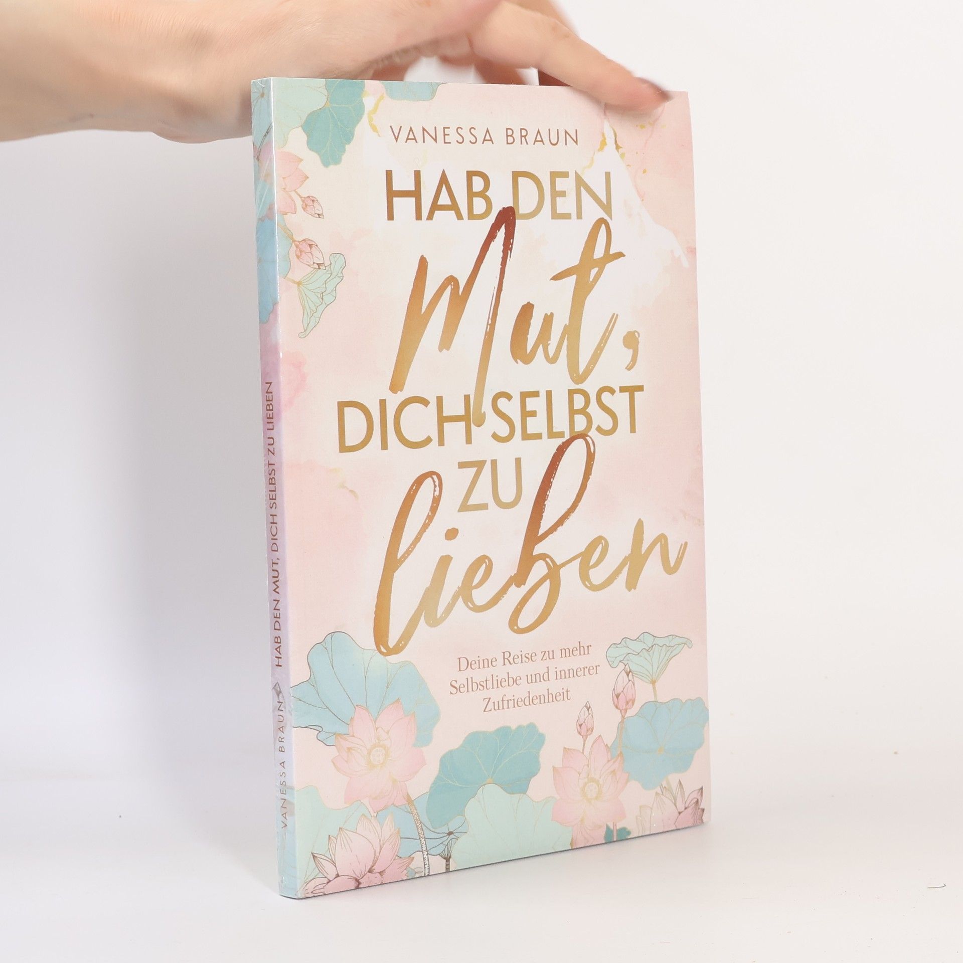 Vanessa Braun Hab den Mut, dich selbst zu lieben