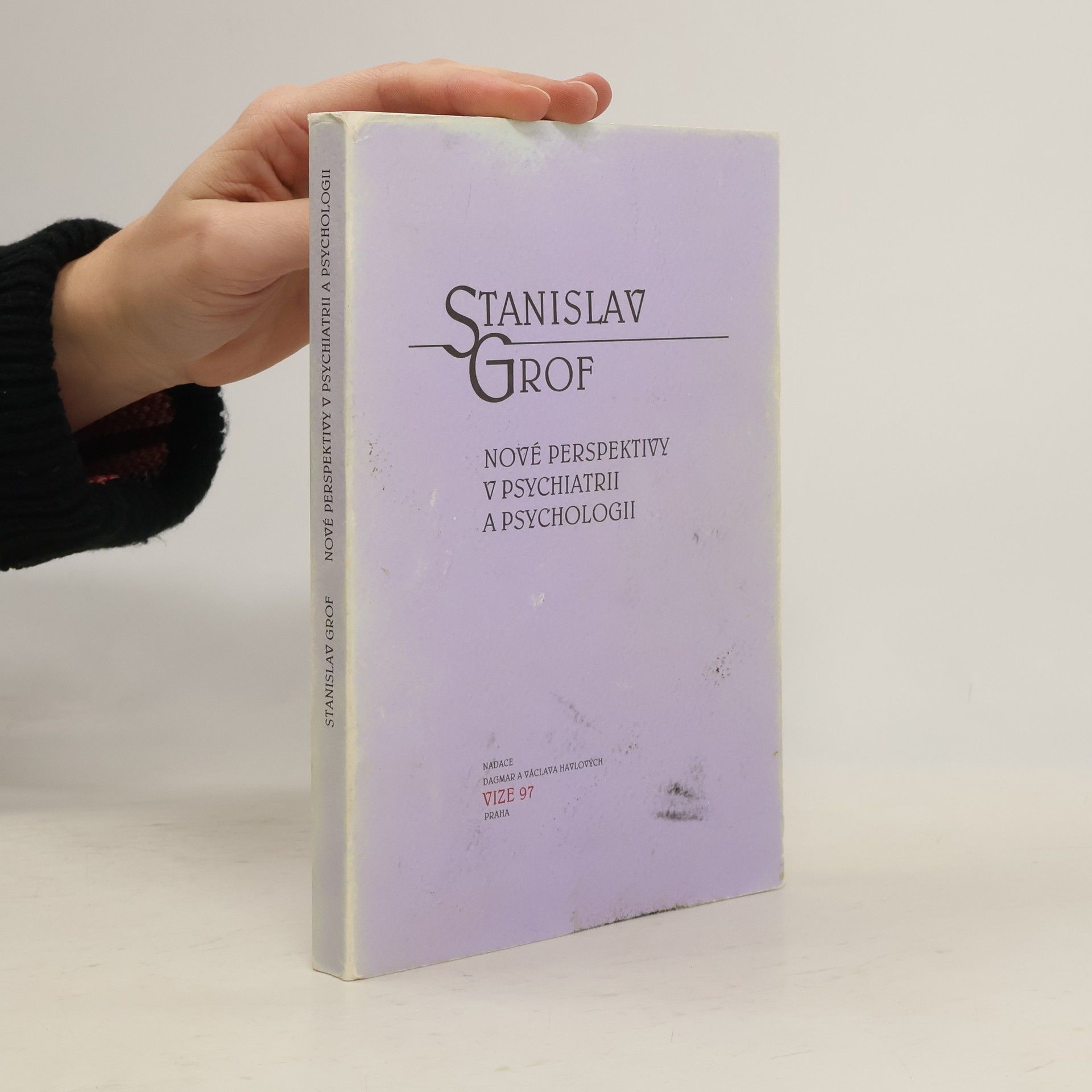 Stanislav Grof Nové perspektivy v psychiatrii a psychologii