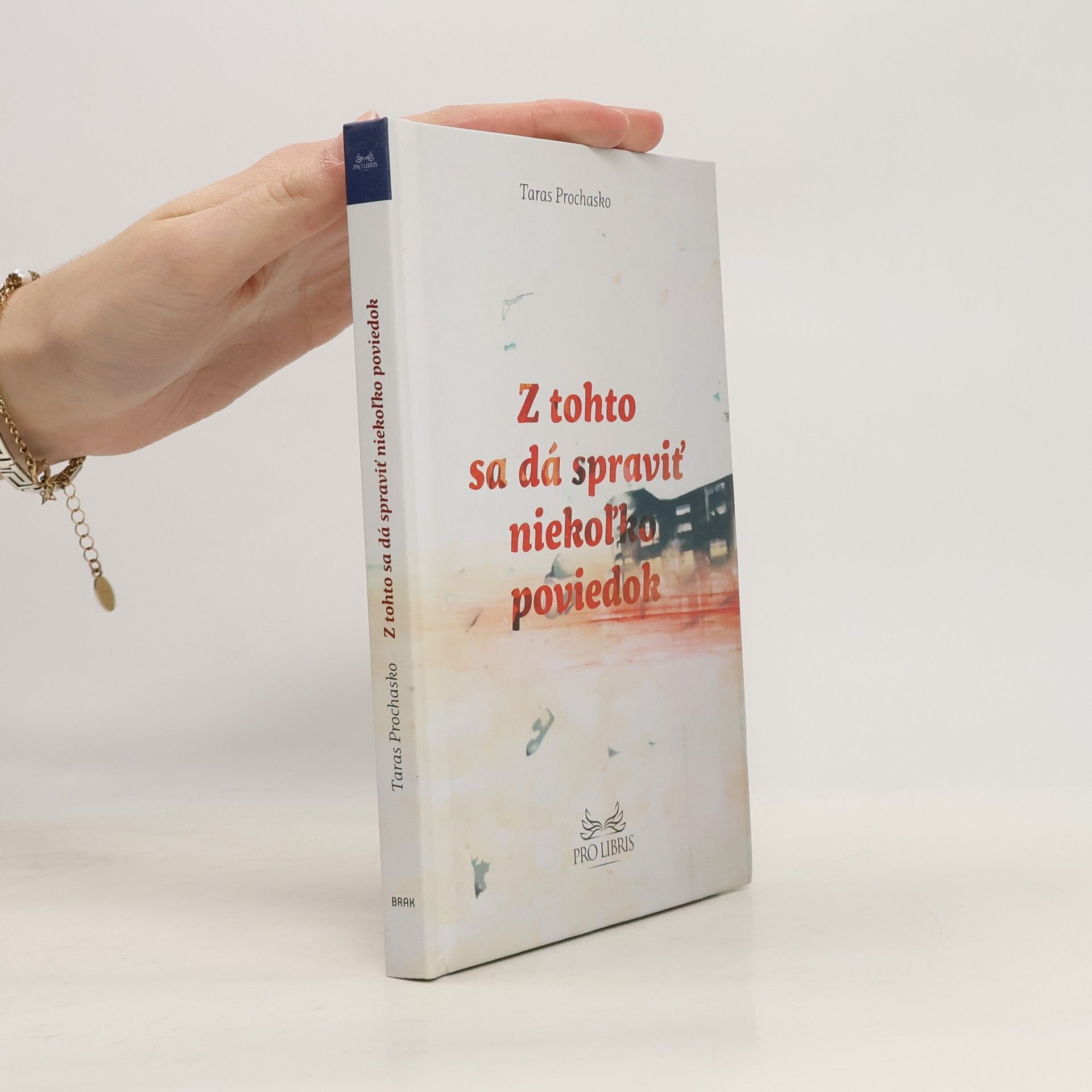 Taras Prokhasko Z tohto sa dá spraviť niekoľko poviedok