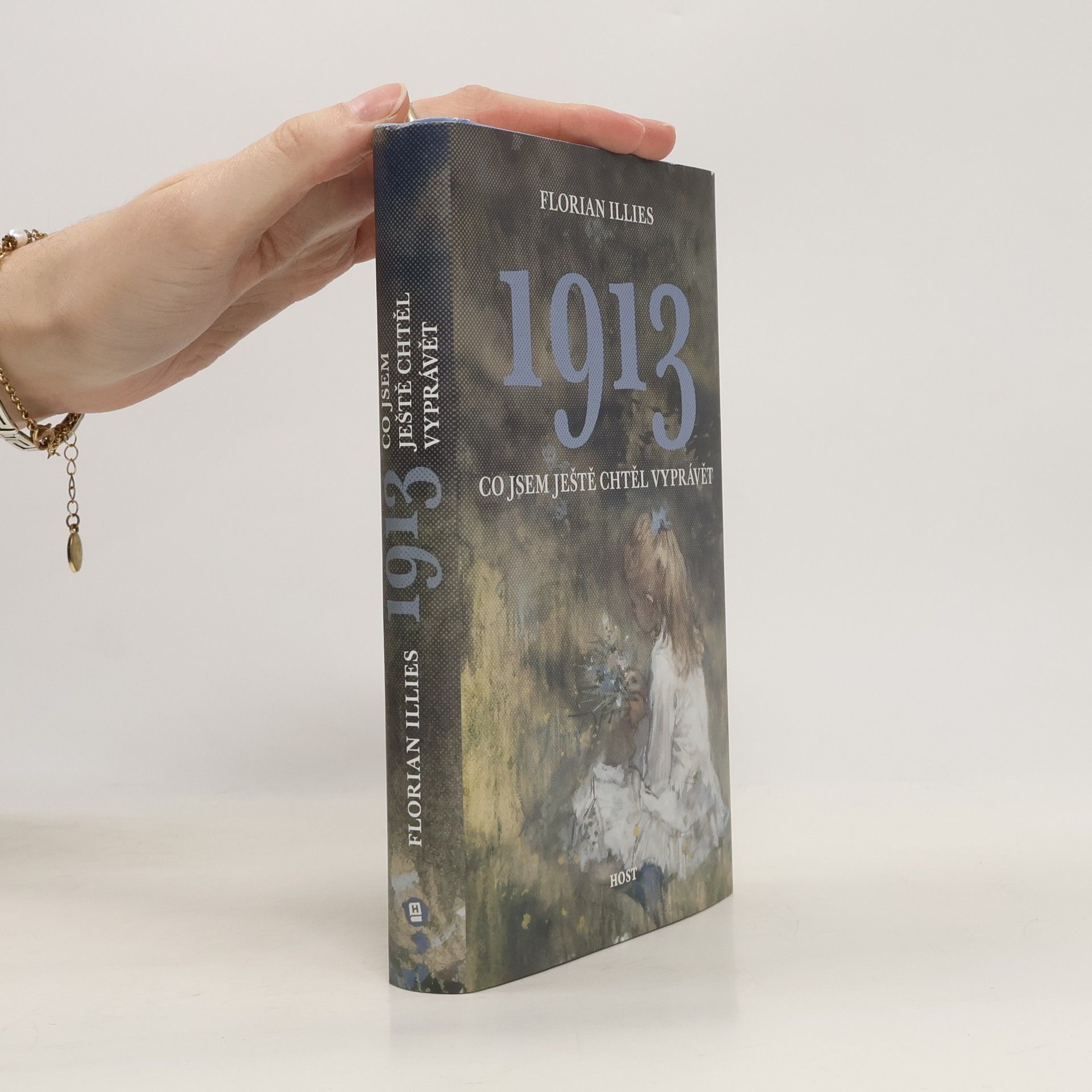Florian Illies 1913 : co jsem ještě chtěl vyprávět