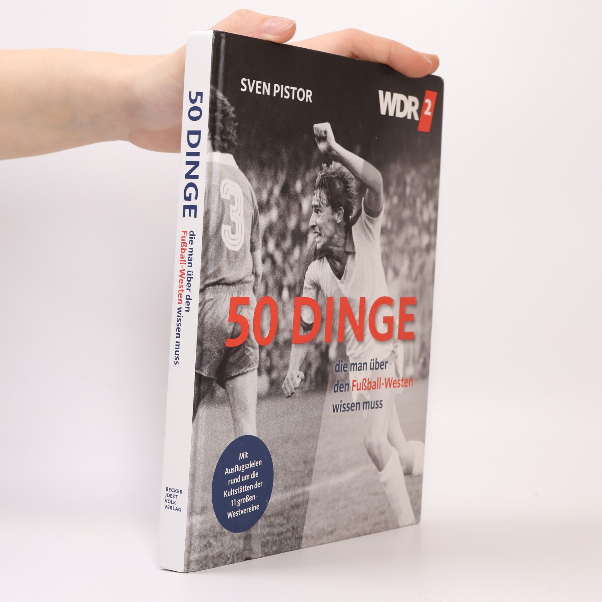 Sven Pistor 50 Dinge, die man über den Fußball-Westen wissen muss