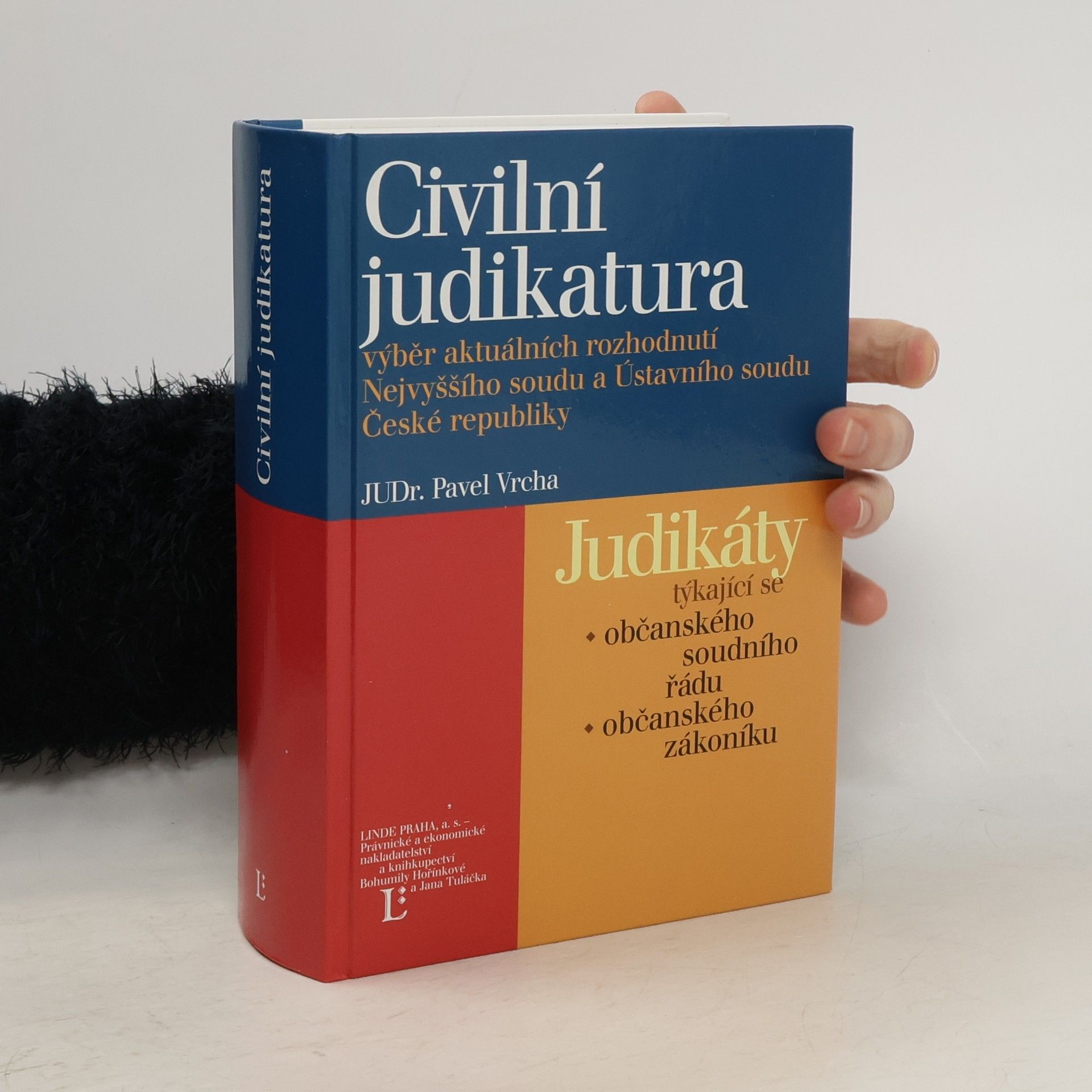 Pavel Vrcha Civilní judikatura: výběr aktuálních rozhodnutí Nejvyššího soudu a Ústavního soudu České republiky / Judikáty týkající se občanského soudního řádu a občanského zákoníku