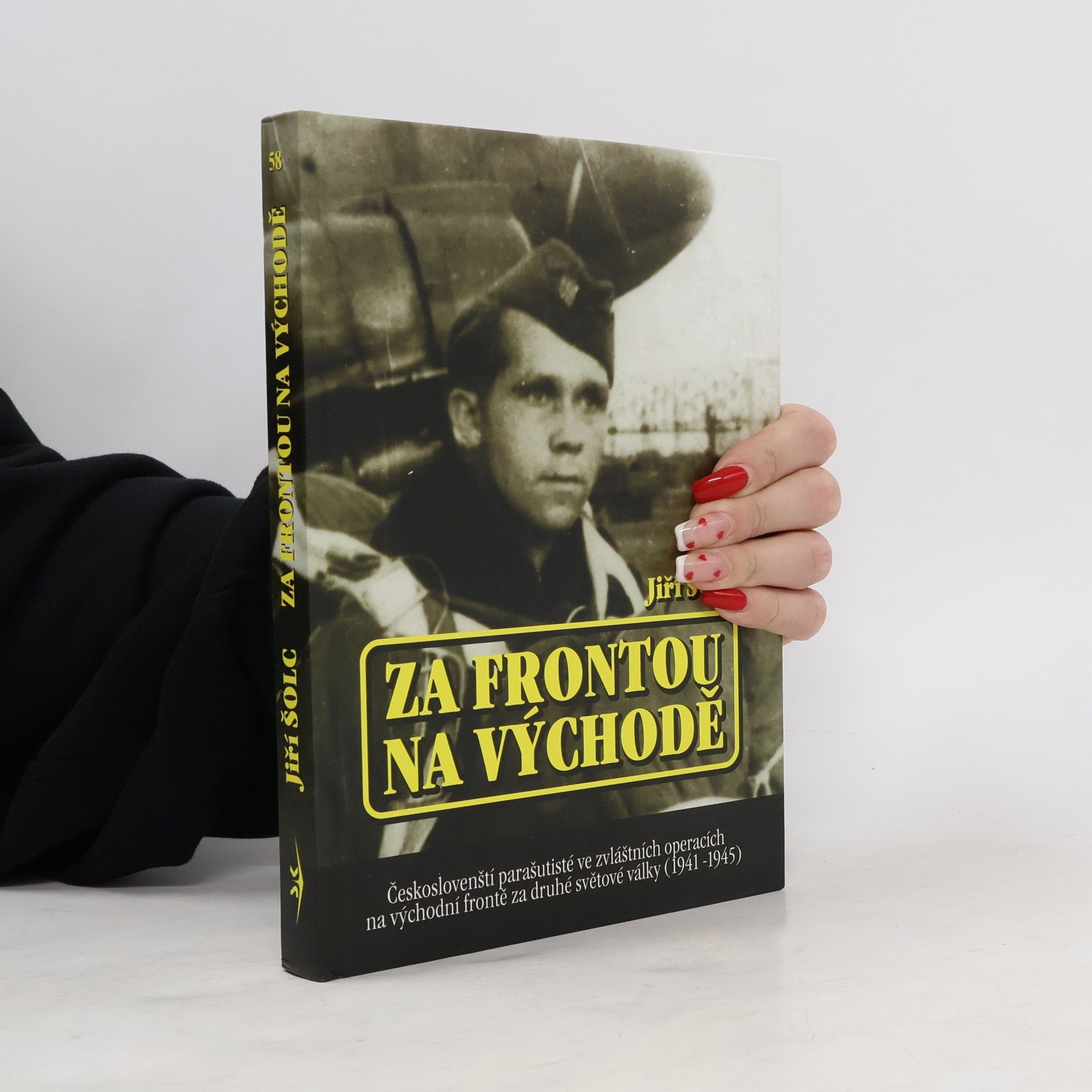 Jiří Šolc Za frontou na východě : českoslovenští parašutisté ve zvláštních operacích na východní frontě za druhé světové války (1941-1945)
