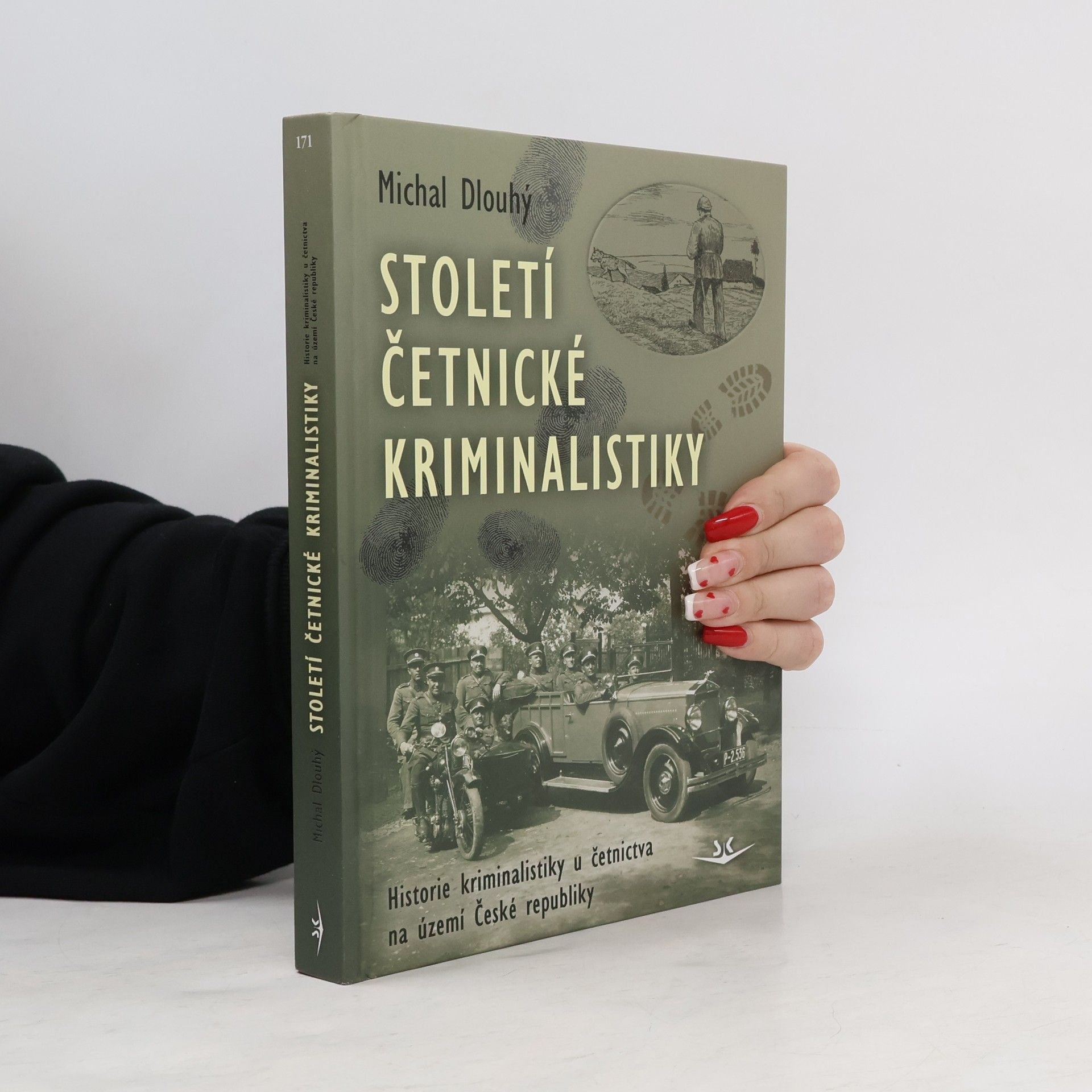 Michal Dlouhý Století četnické kriminalistiky. Historie kriminalistiky u četnictva na území České republiky