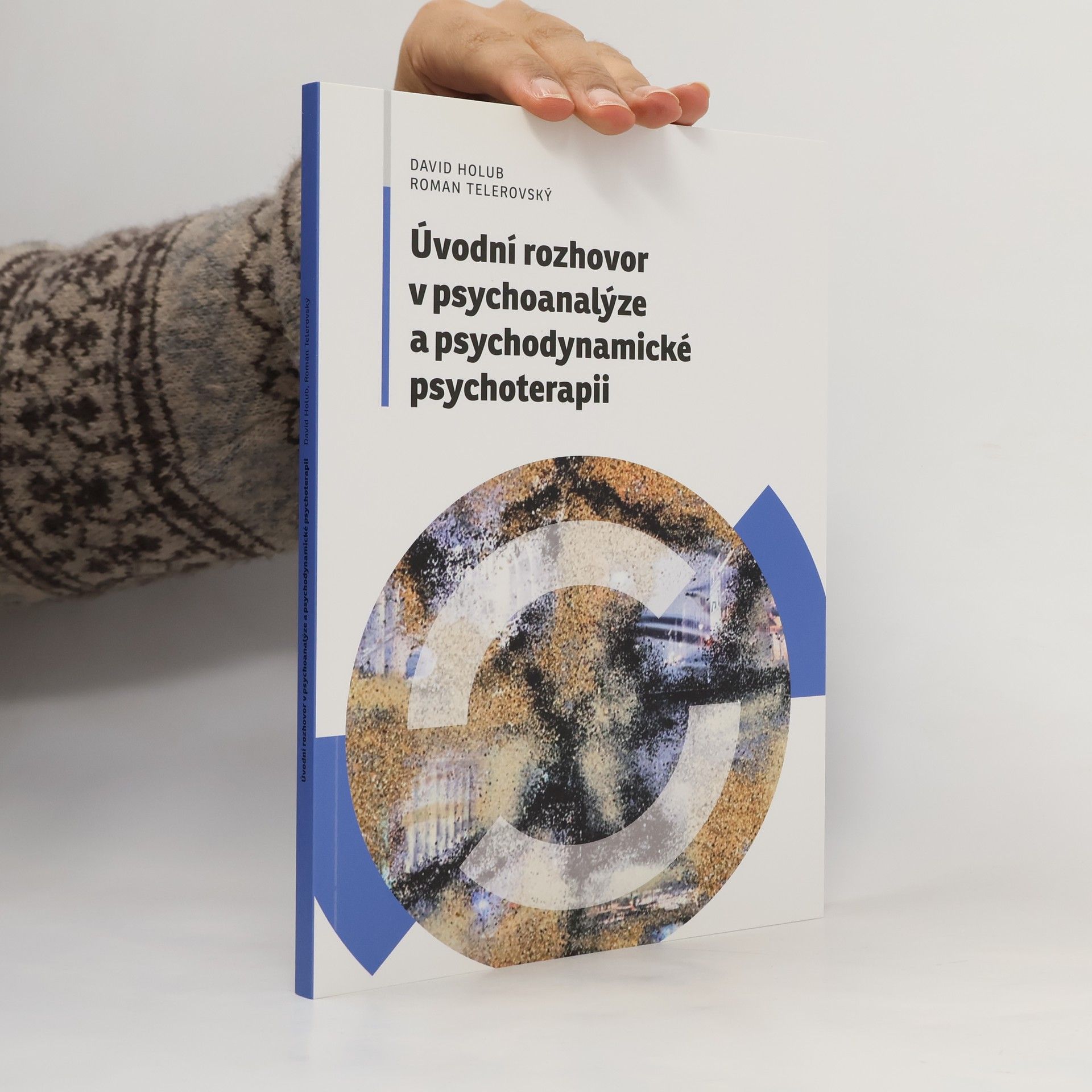 Holub David Úvodní rozhovor v psychoanalýze a psychodynamické psychoterapii