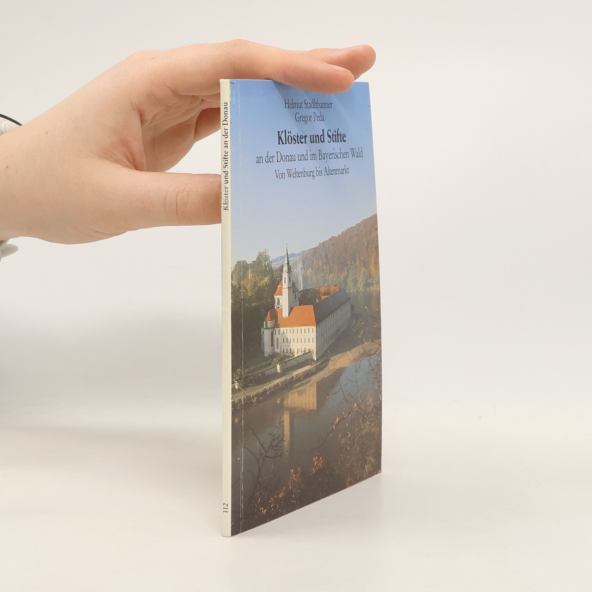 Helmut Stadlthanner Klöster und Stifte an der Donau und im Bayerischen Wald