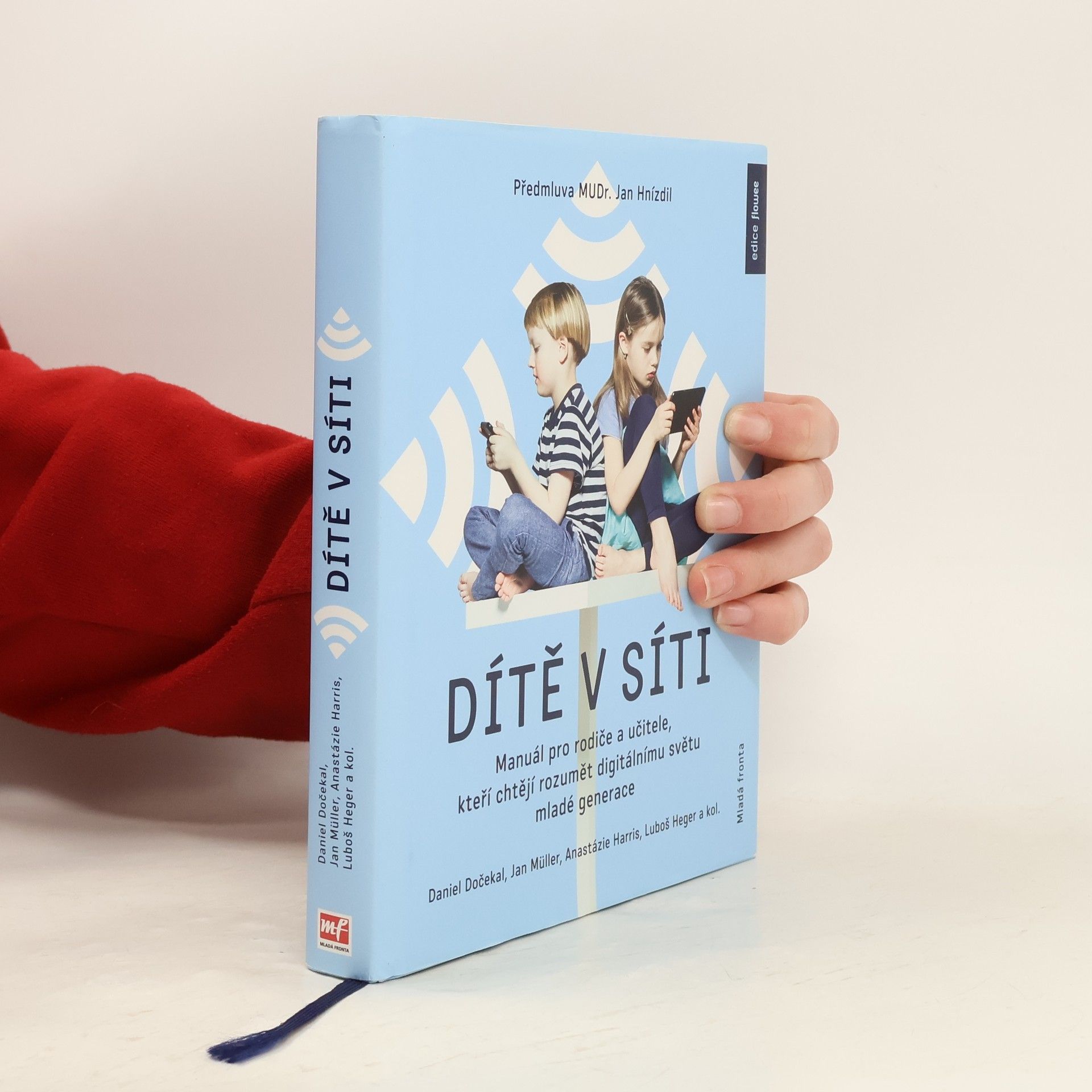 Daniel Dočekal Dítě v síti : manuál pro rodiče a učitele, kteří chtějí rozumět digitálnímu světu mladé generace