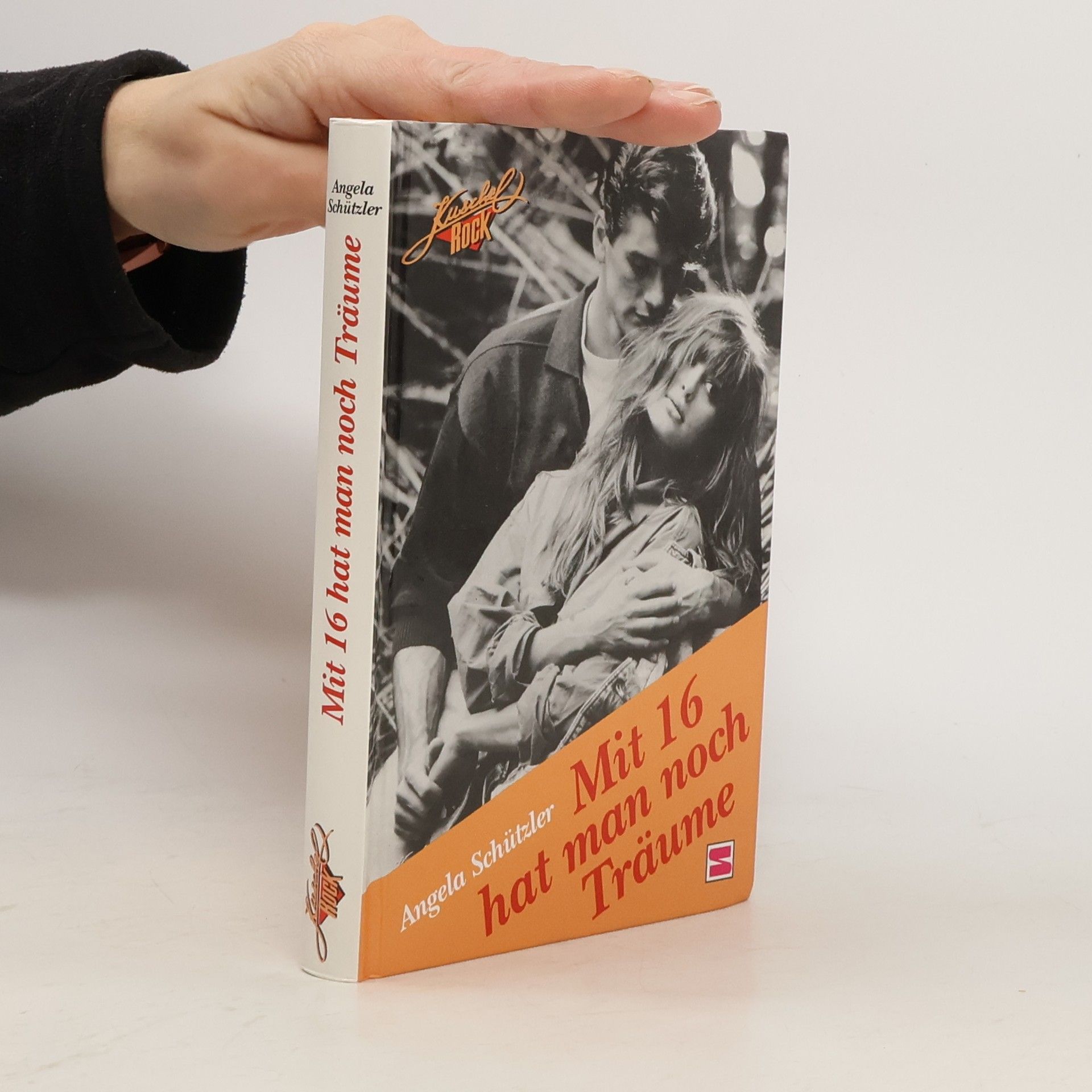Angela Schützer Mit 16 hat man noch Träume