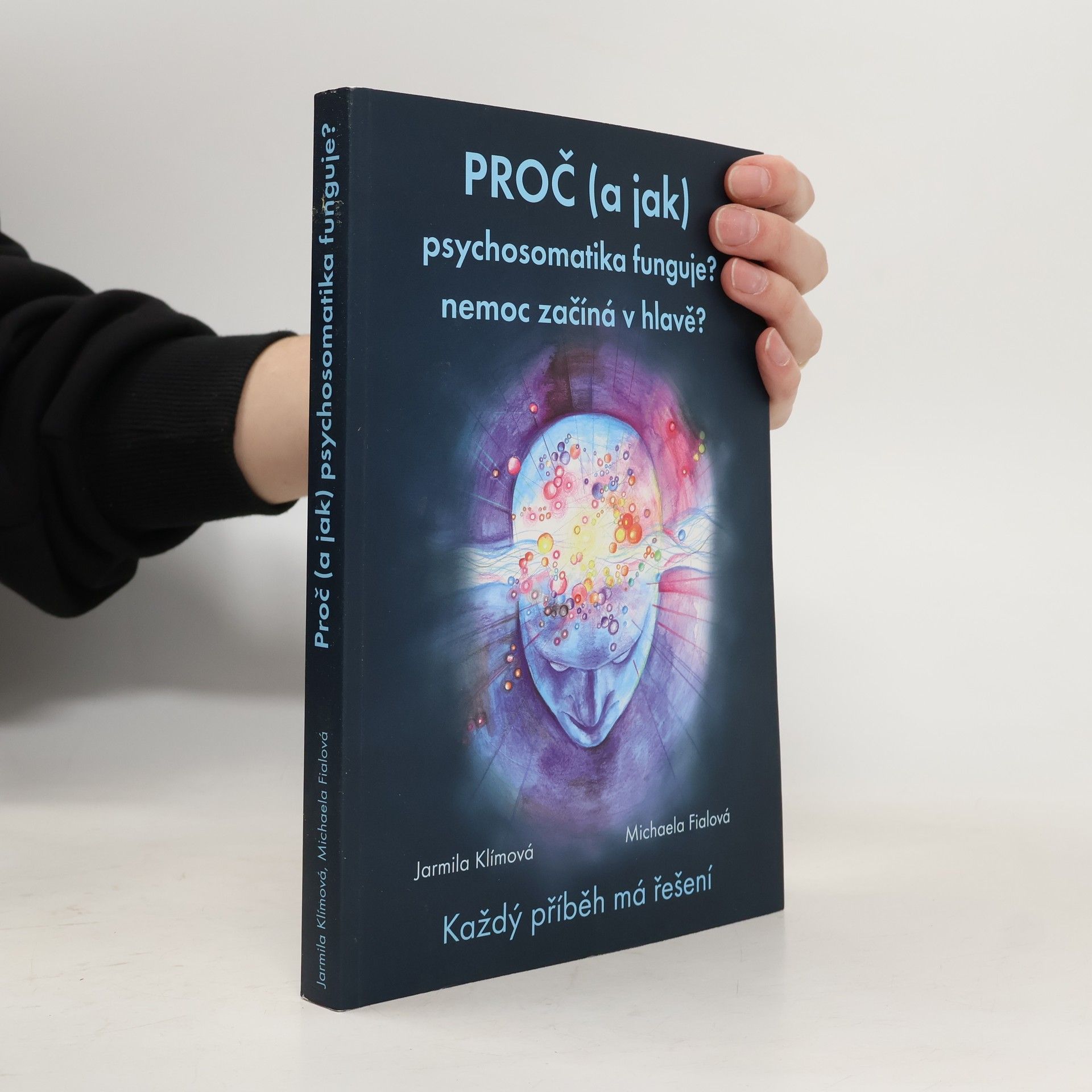 Jarmila Klímová Proč (a jak) psychosomatika funguje?