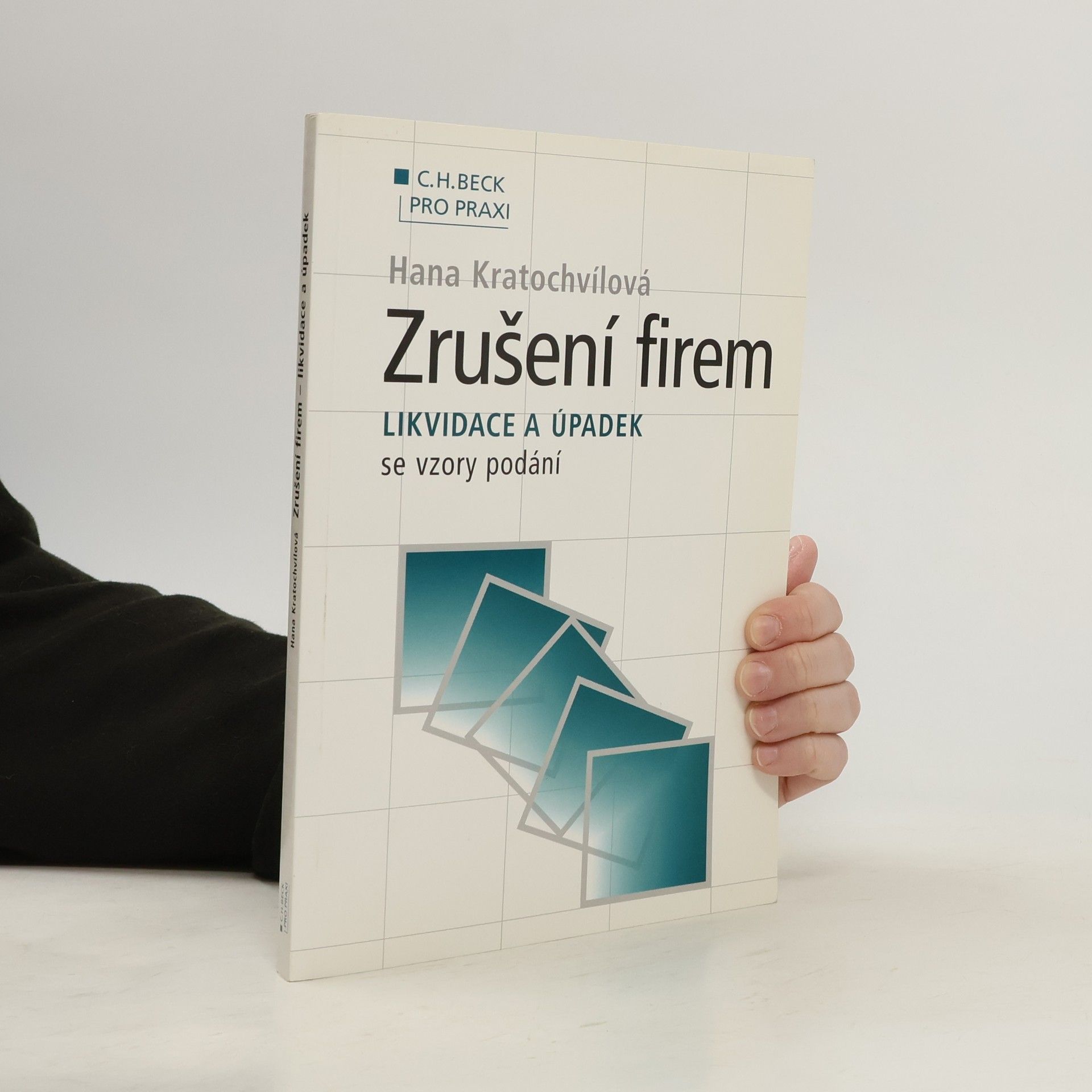 Hana Kratochvílová Zrušení firem : Likvidace a úpadek se vzory podání